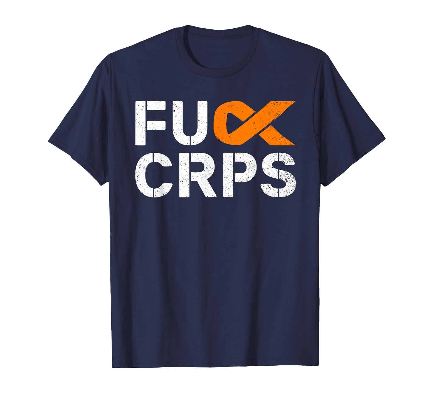 Fuck CRPS RSD Awareness Orange Ribbon Warrior Support T-Shirt