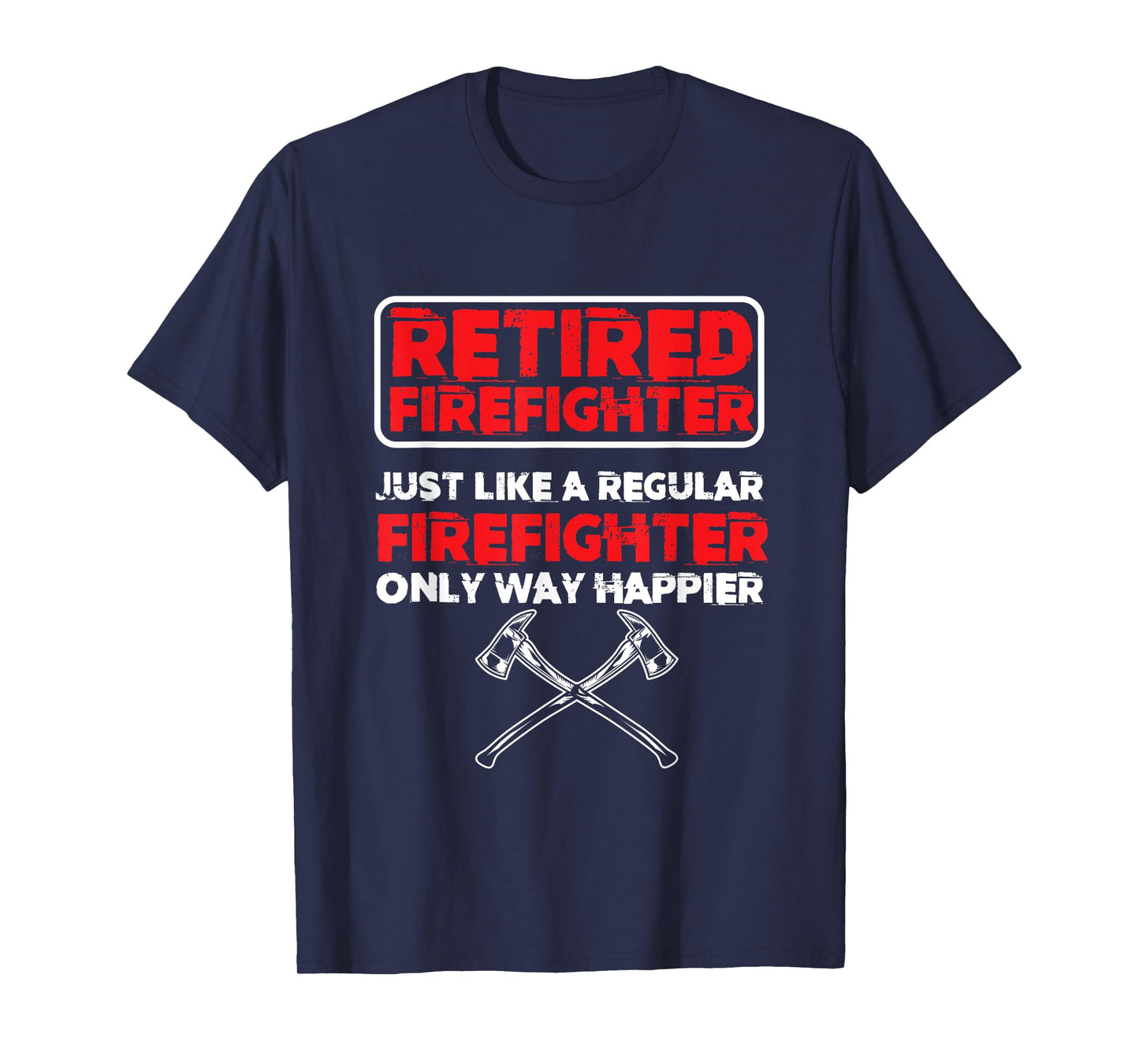 Retired Firefighter Fire Department Fireman Emergency Rescue T-Shirt
