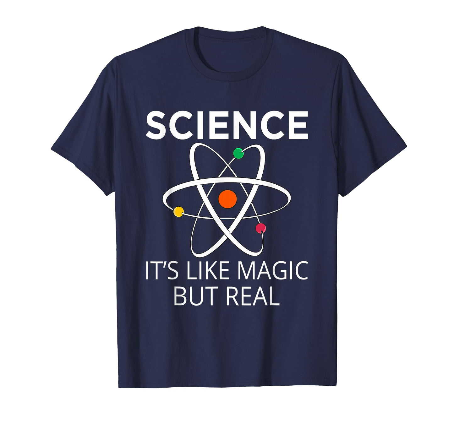 Science It's Like Magic But Real Teachers Students Scientist T-Shirt