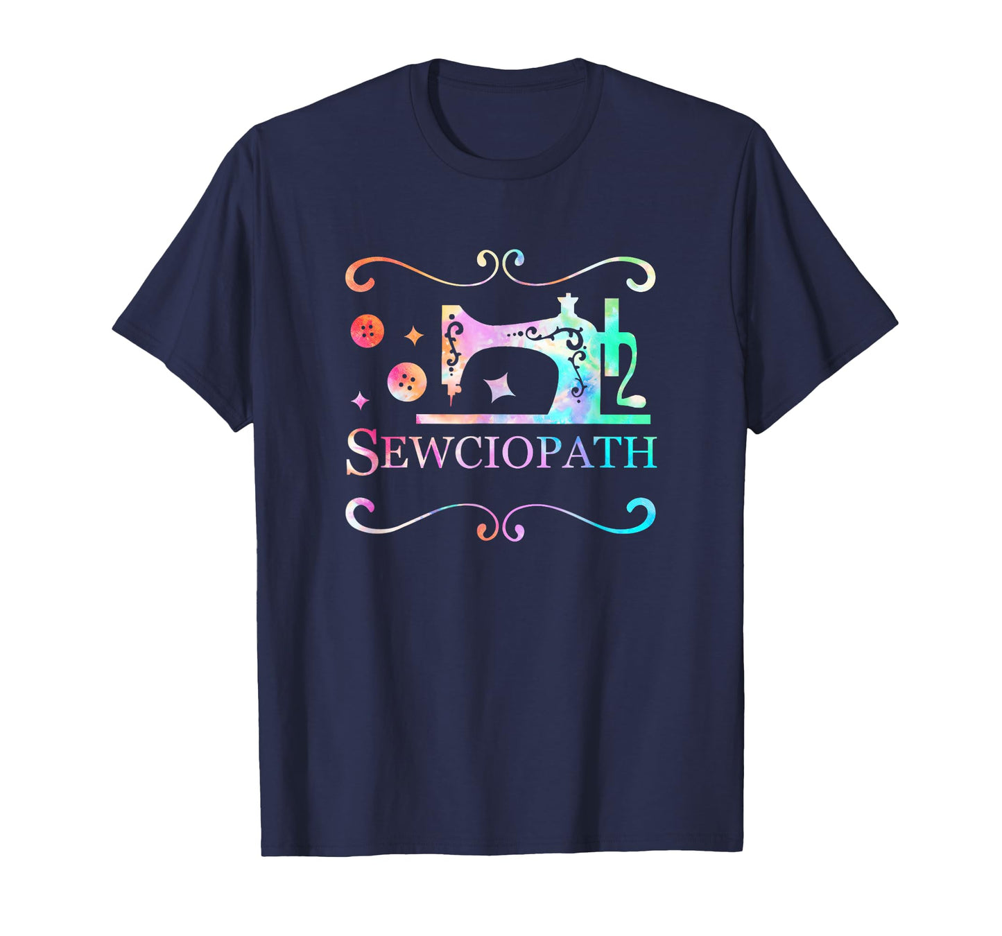 Funny Sewciopath Tie Dye Sew Sewing Lover Quilter Women T-Shirt