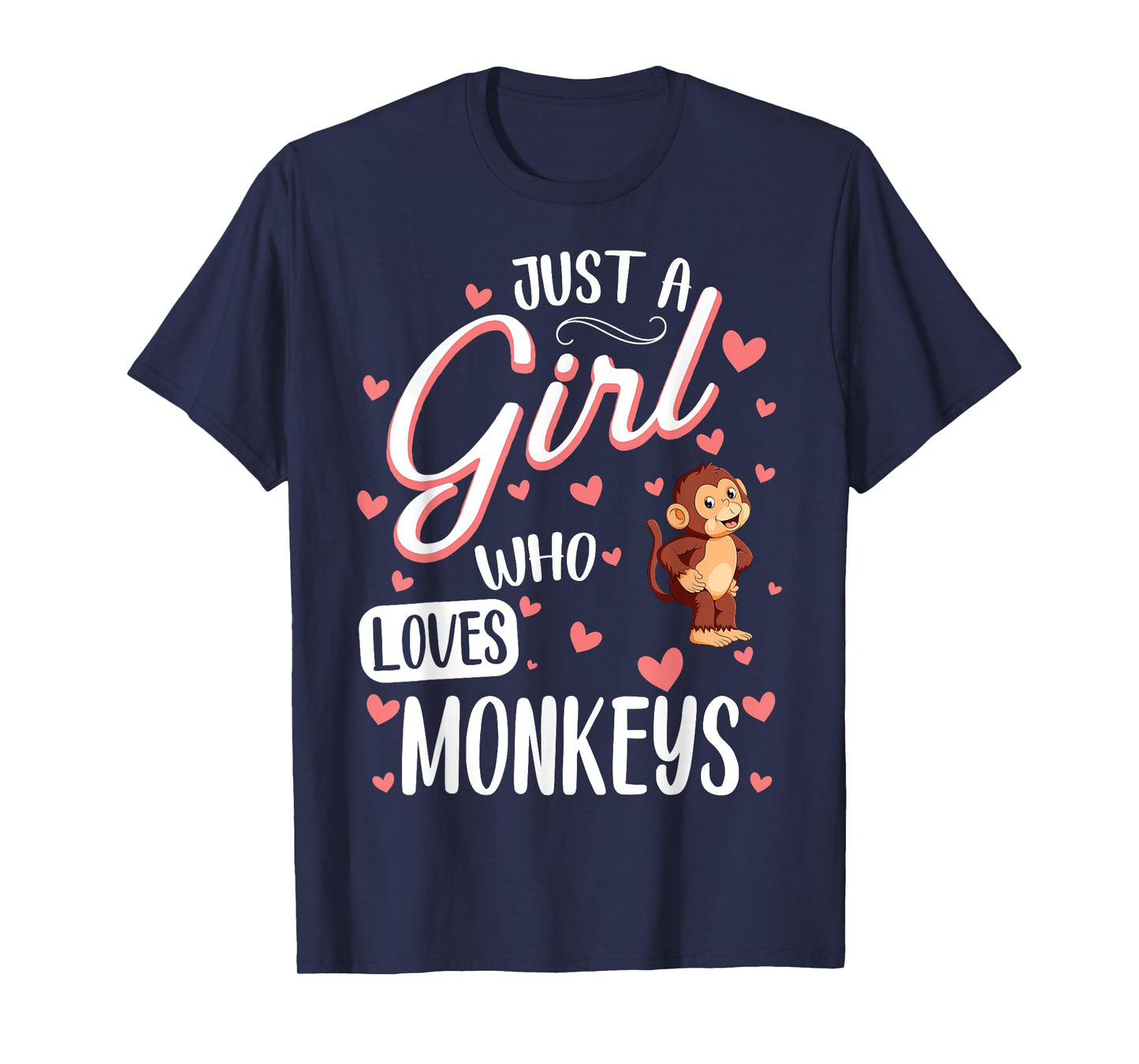 Just a Girl Who Loves Monkeys - Funny Monkey Lover Girl T-Shirt