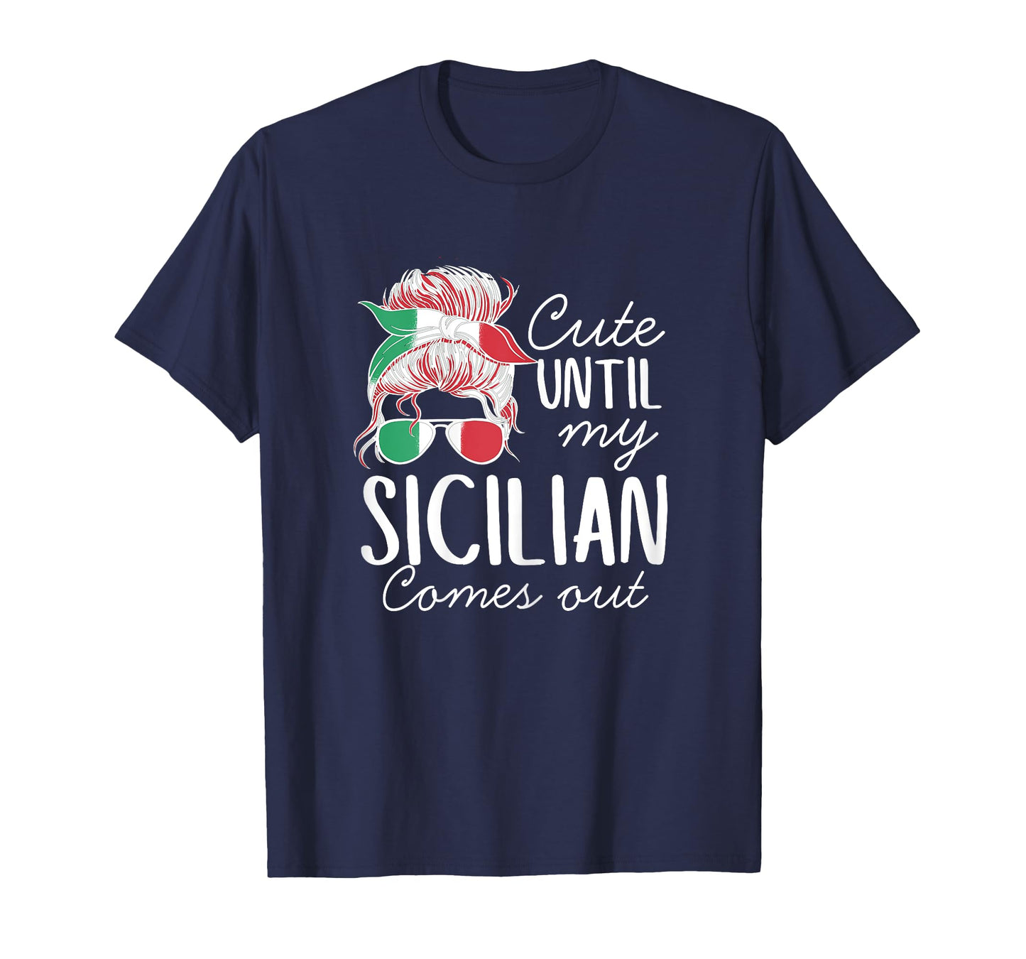 Cute Until My Sicilian Comes Out T-Shirt