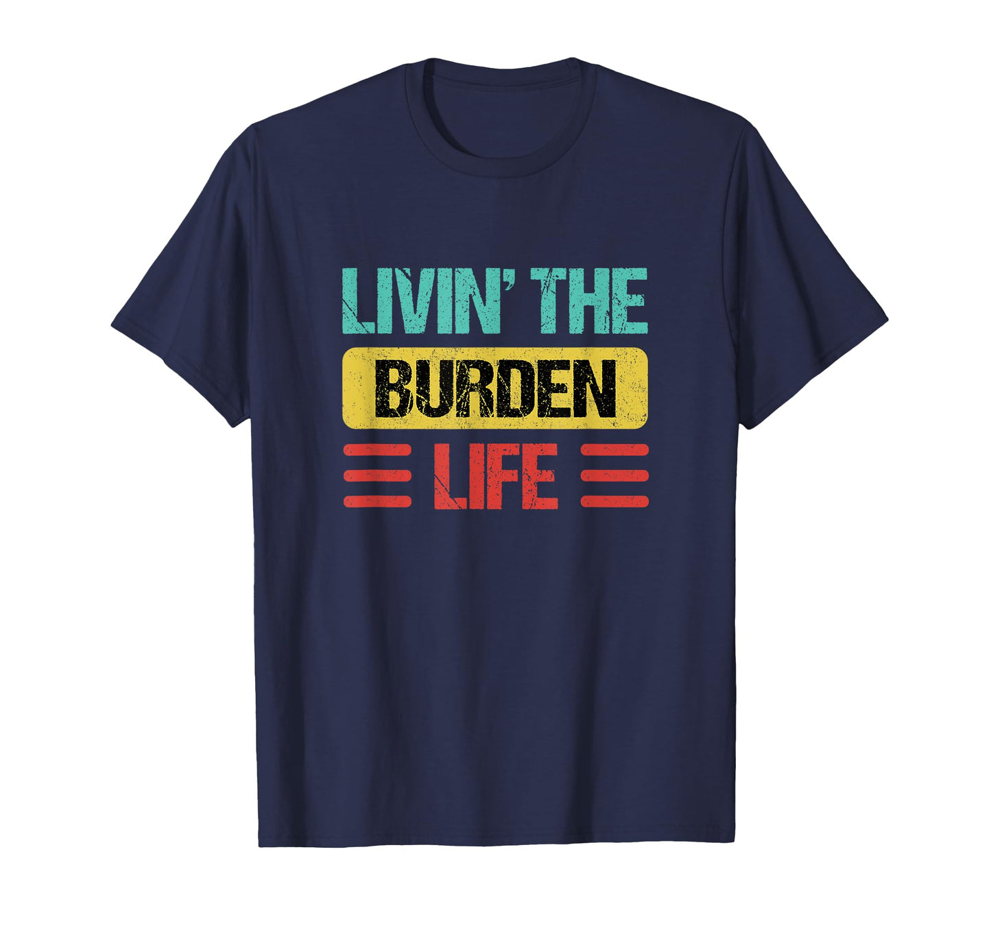 Burden Name T-Shirt