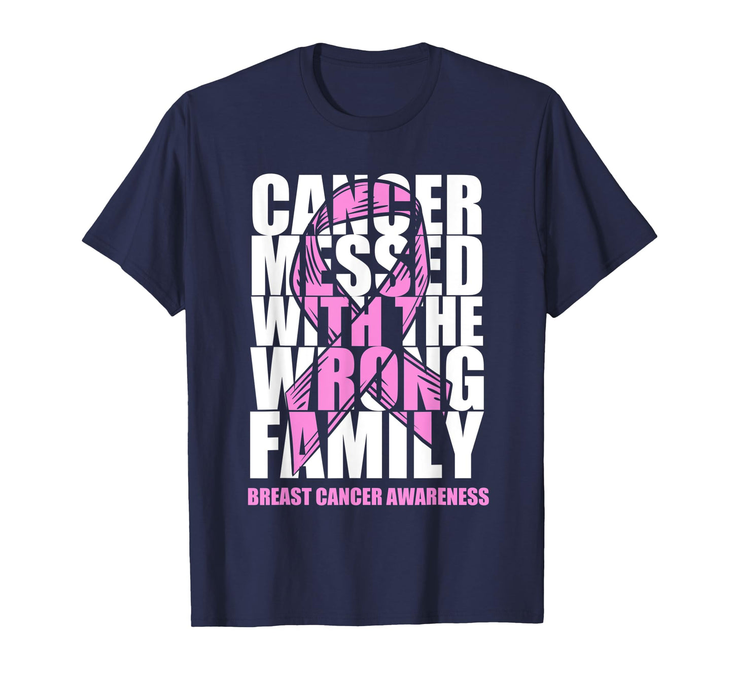 Breast Cancer Messed With The Wrong Family Pink Ribbon Gift T-Shirt