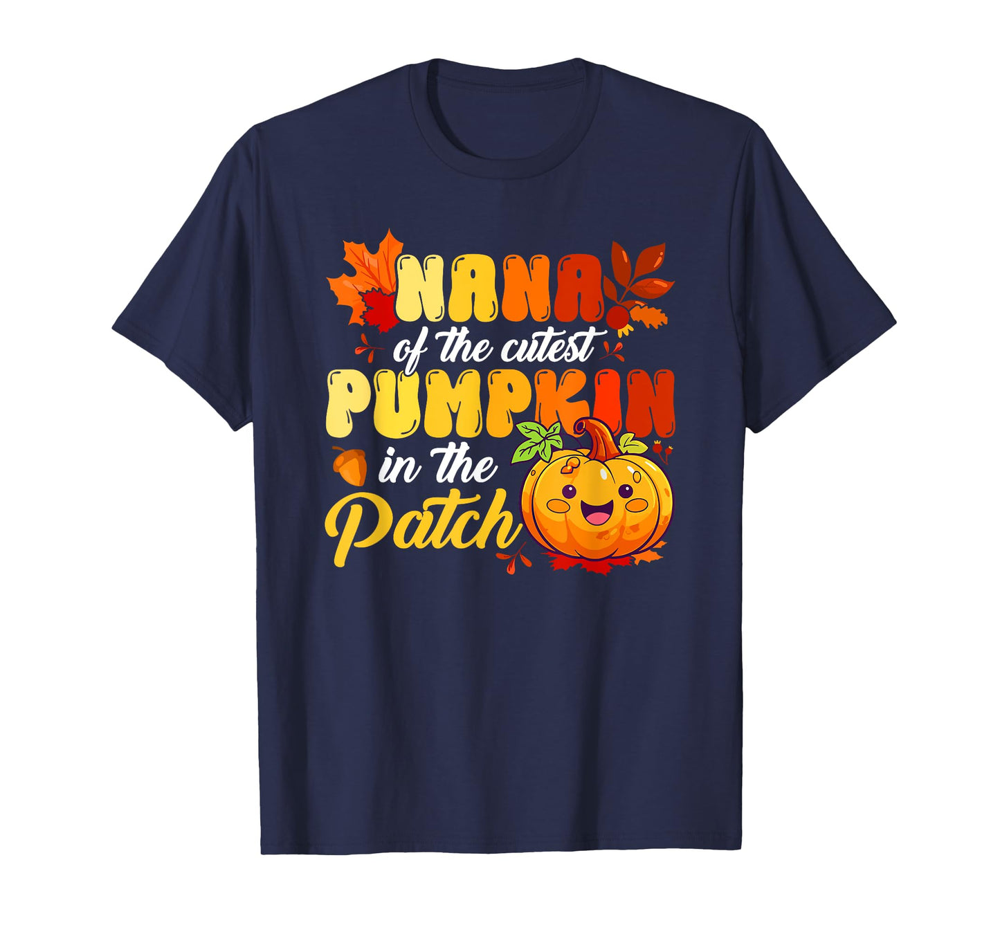 Nana Of The Cutest Pumpkin In The Patch Thanksgiving Family T-Shirt