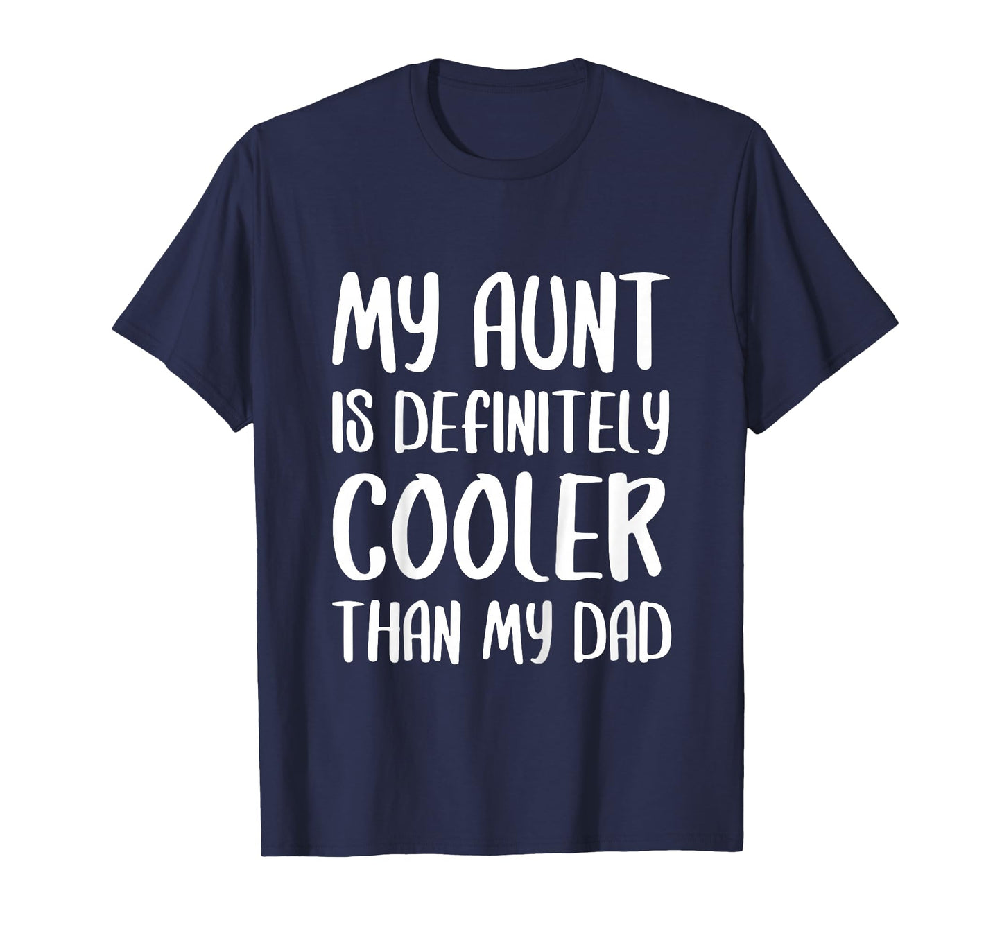 My Aunt Is Definitely Cooler Than My Dad Shirt Mothers Day T-Shirt