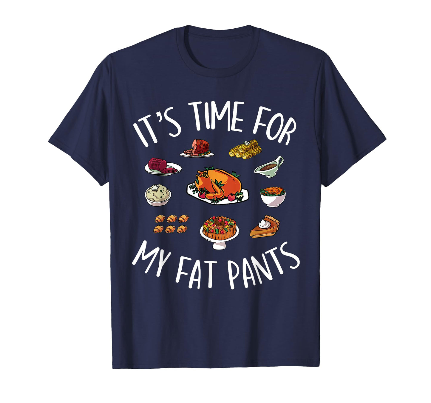 Funny Thanksgiving Meal Outfit - Get Your Fat Pants Ready T-Shirt