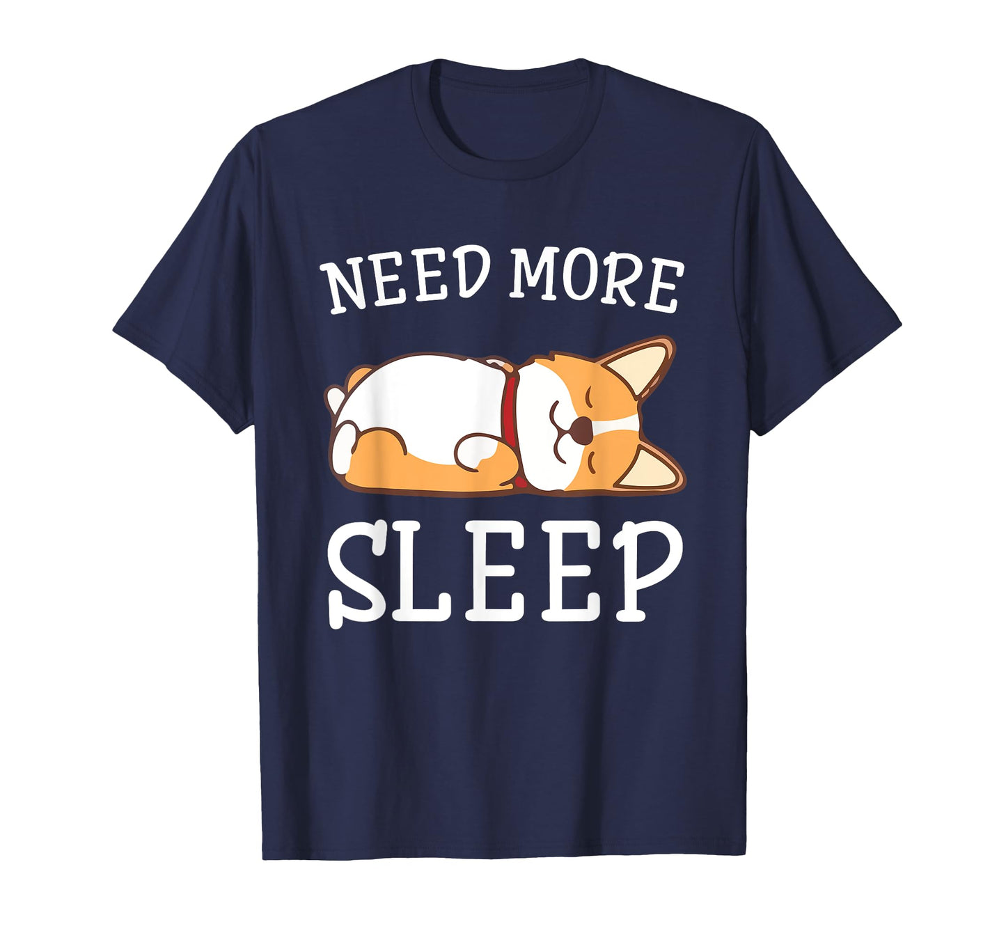 Funny Corgi Dog Pajama Need More Sleep Animal Lover T-Shirt for Men Women Girls Kids