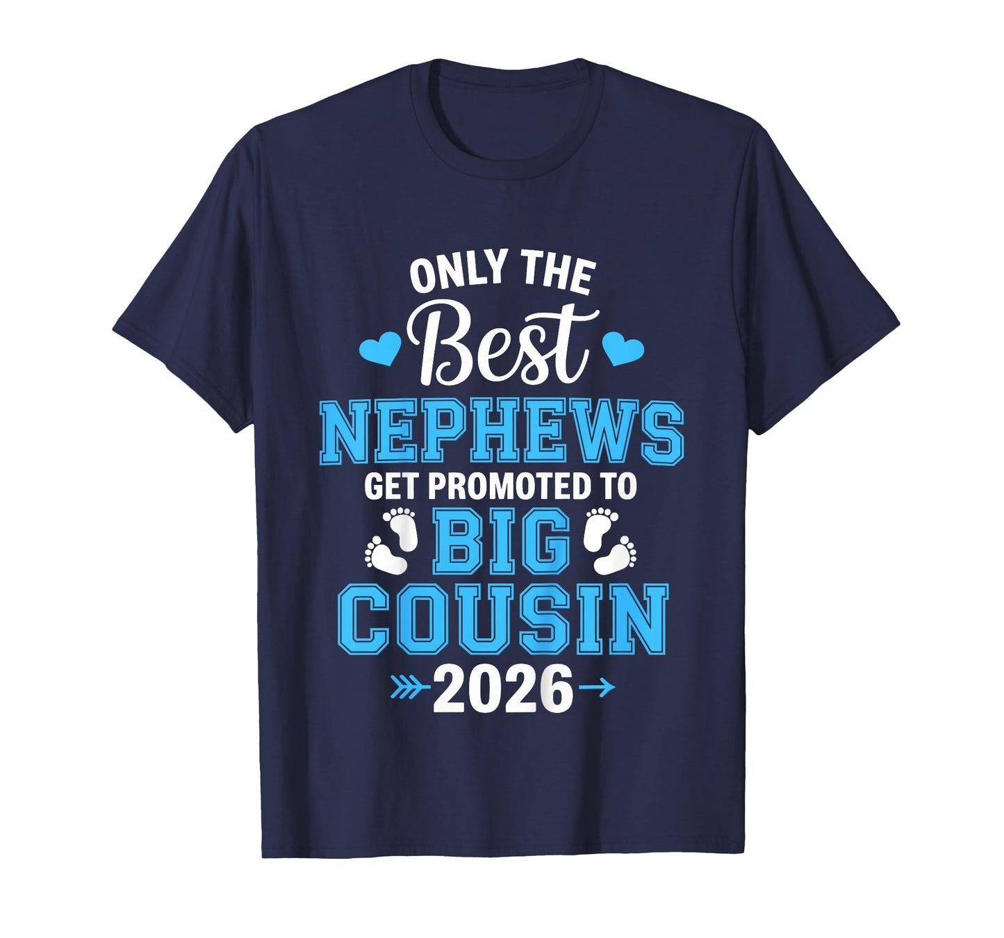 Kids Only The Best Nephews get Promoted to Big Cousin 2026 T-Shirt