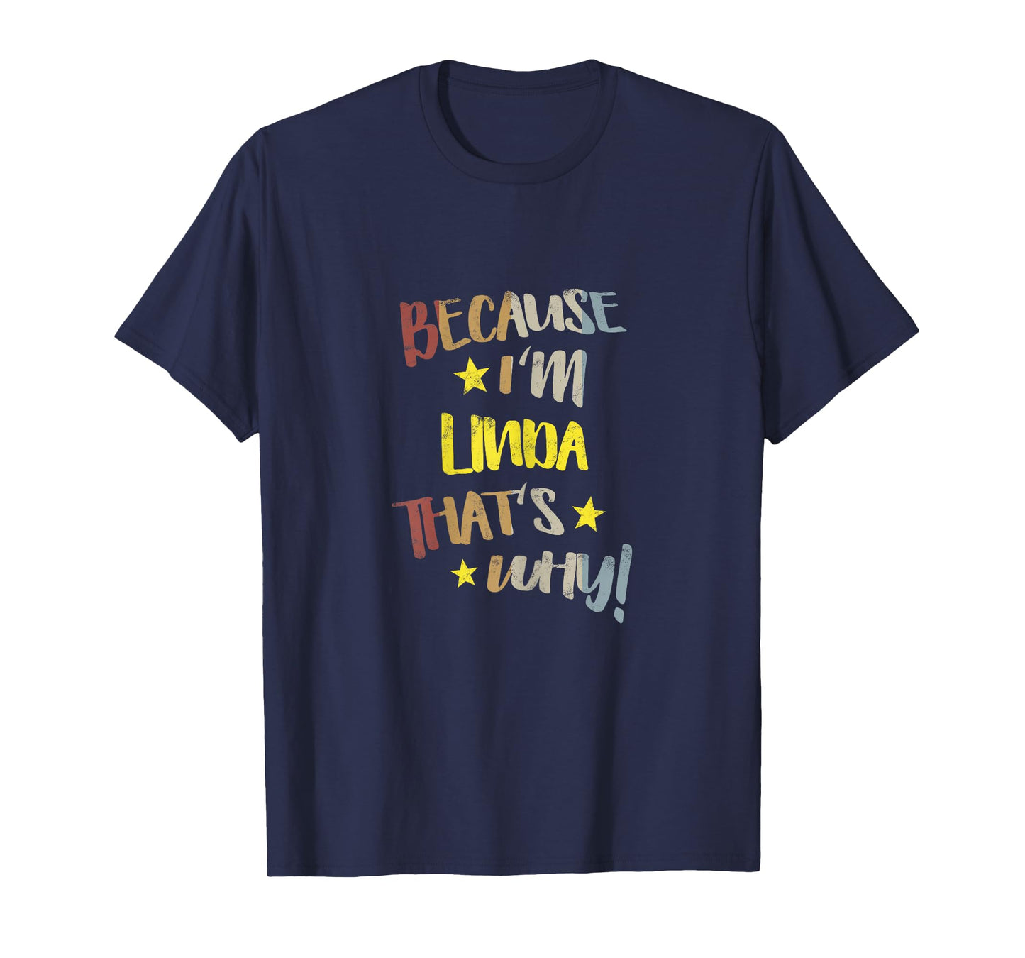 Because I'm Linda That's Why Retro Vintage Name Gift T-Shirt