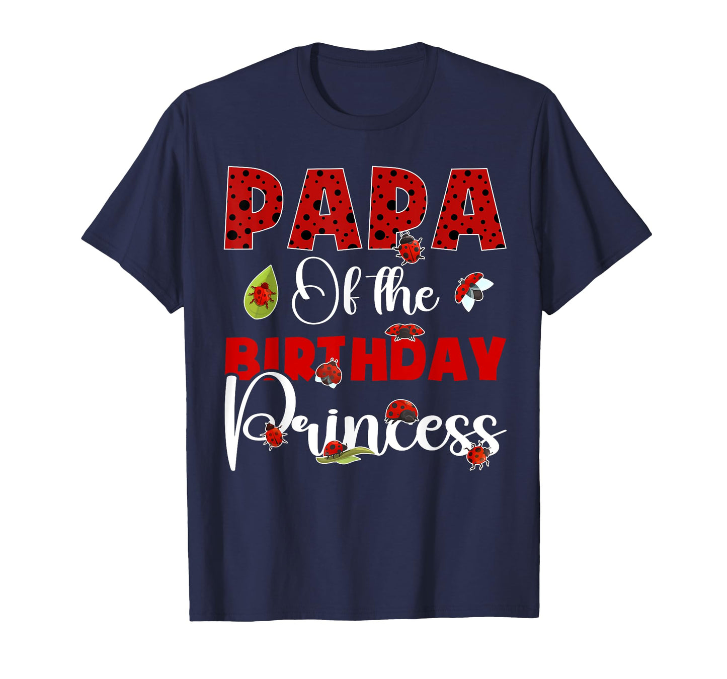 Papa Of The Birthday Ladybug Princess Bday Party T-Shirt