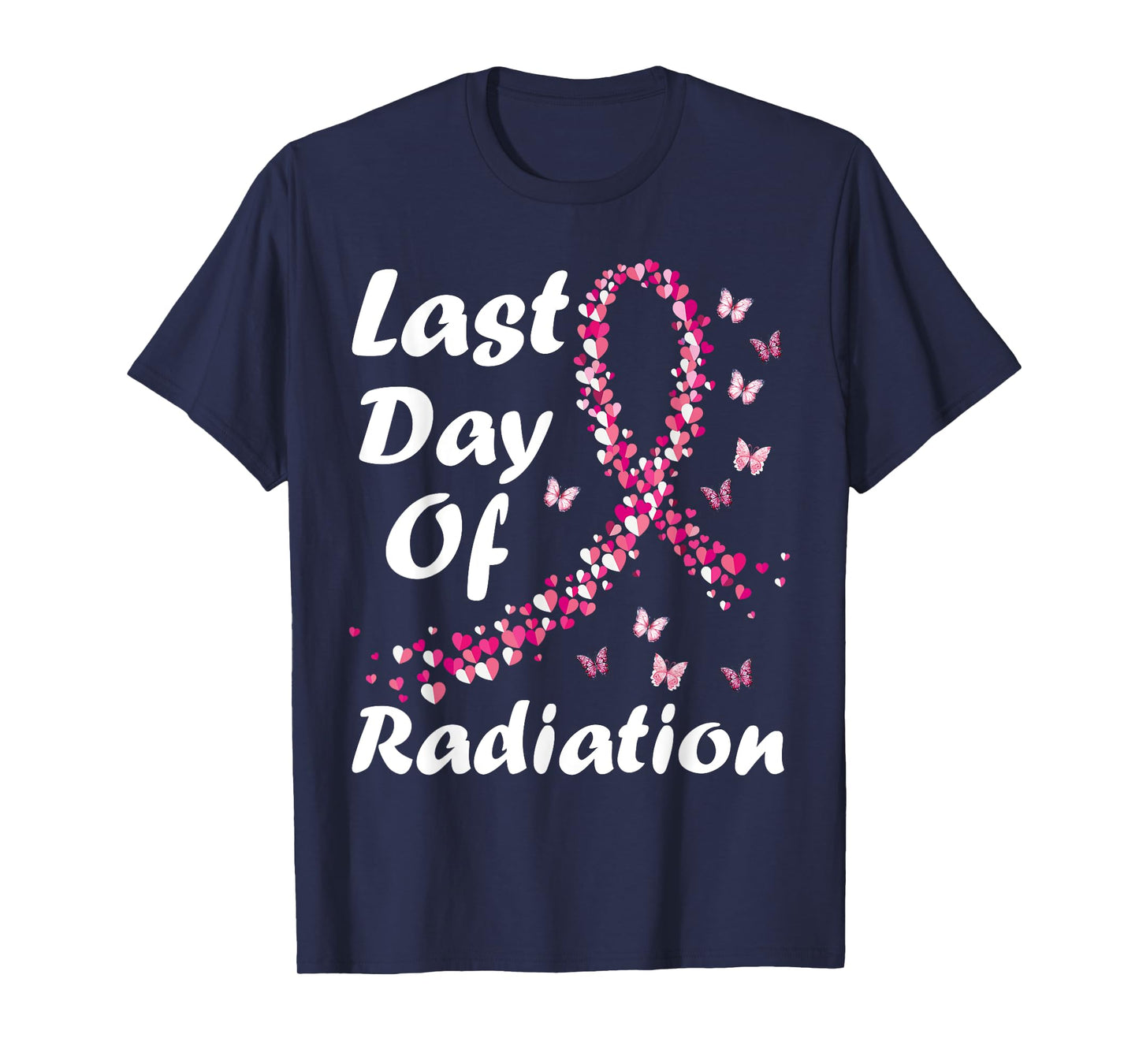 Last Day of Radiation Treatment Breast Cancer Awareness T-Shirt
