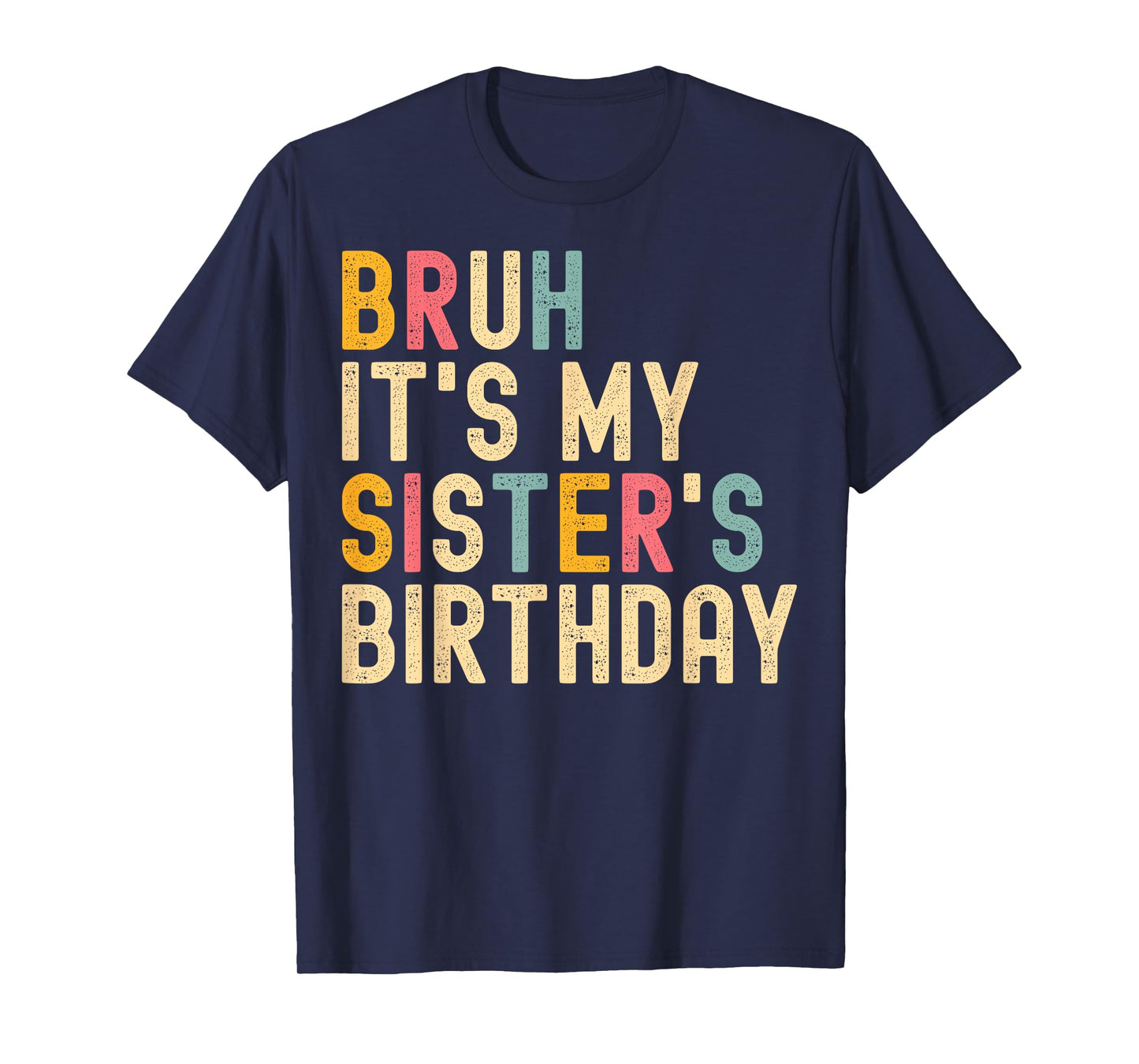 Bruh It's My Sister's Birthday Funny Birthday Brother T-Shirt