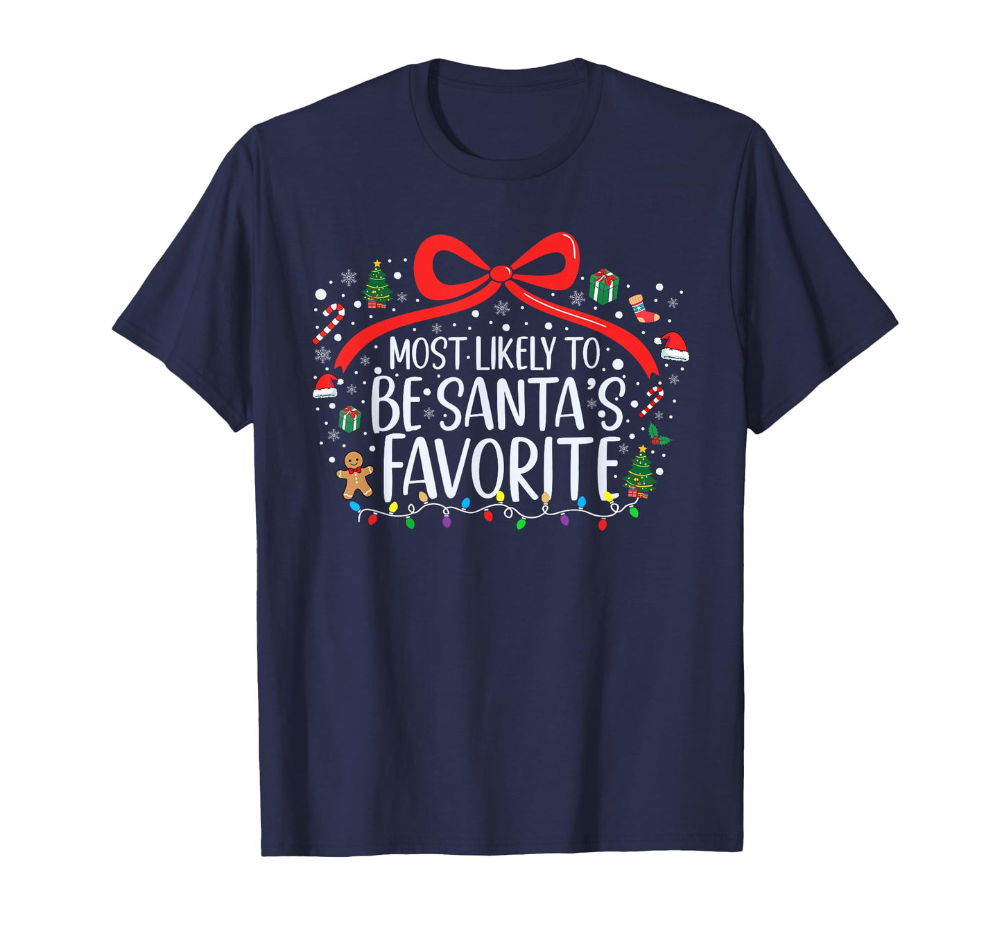 Most Likely to Be Santa's Favorite Christmas Family Xmas T-Shirt
