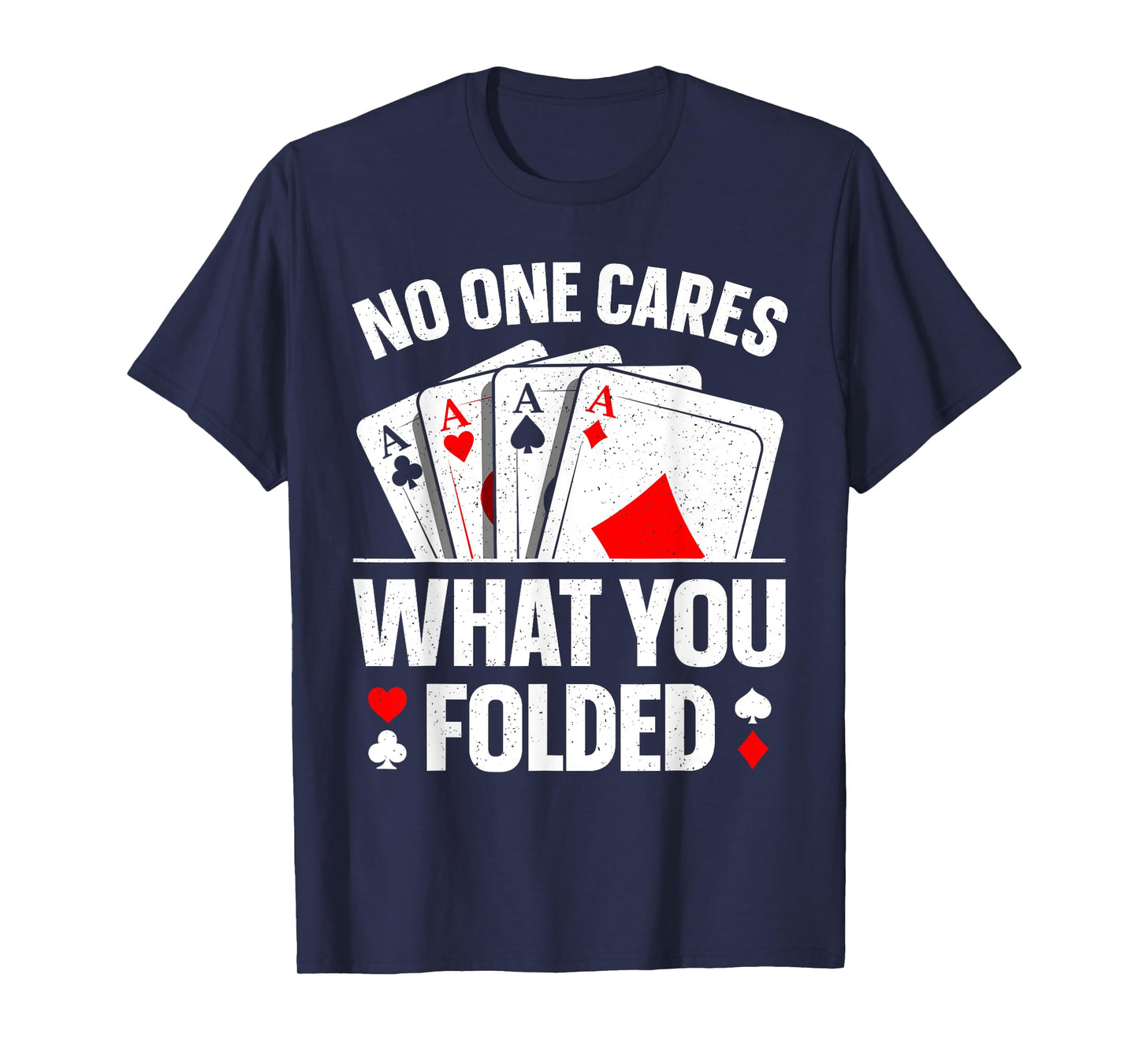 Funny Poker Art For Men Women Play Poker Lover Poker Player T-Shirt