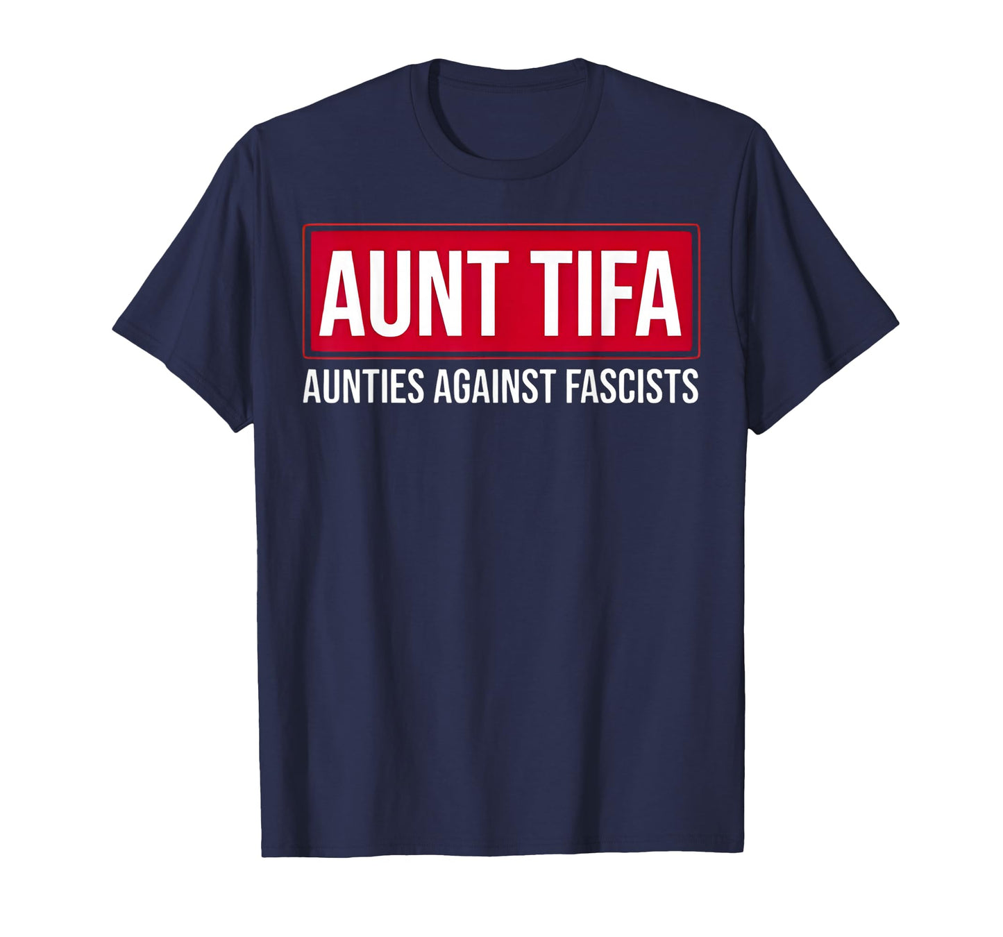Aunt Tifa Funny Aunt Tifa Aunties Against Fascists T-Shirt
