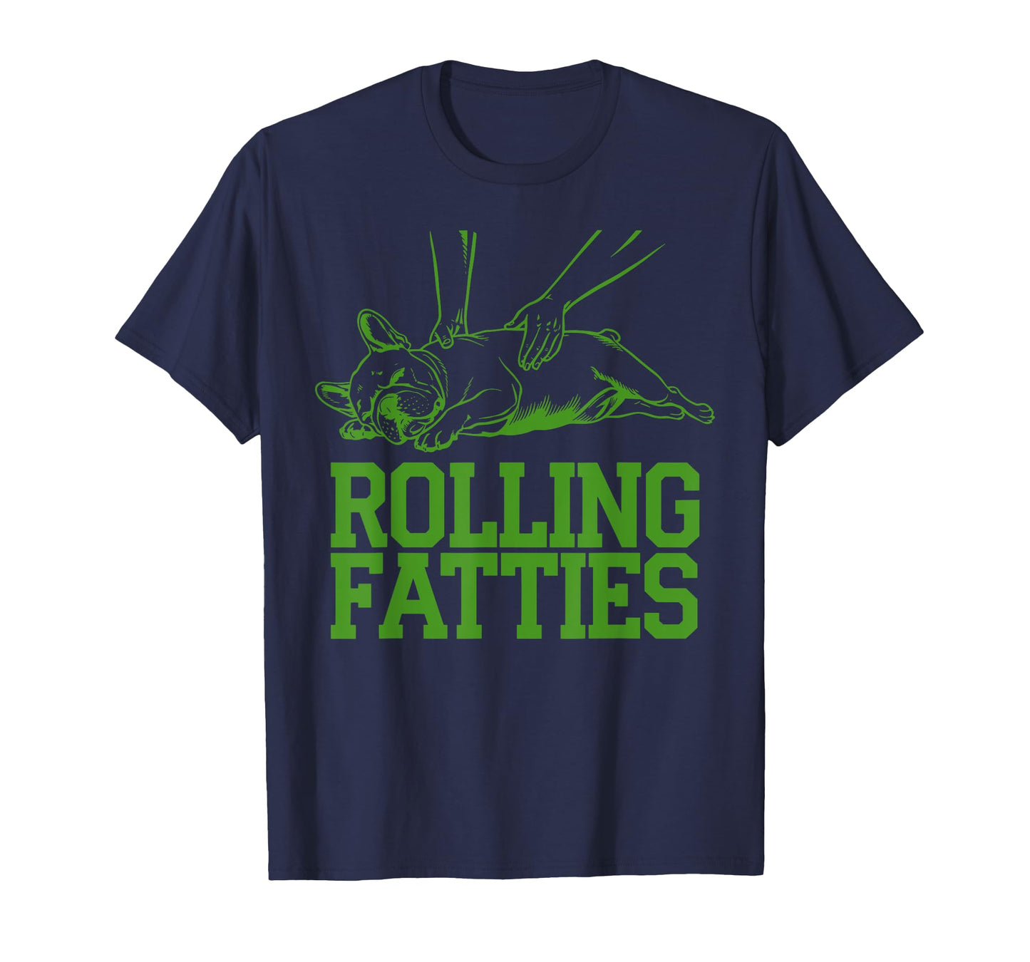French Bulldog Rolling Fatties Funny Dog Lover Puppy Owner Men Women T-Shirt