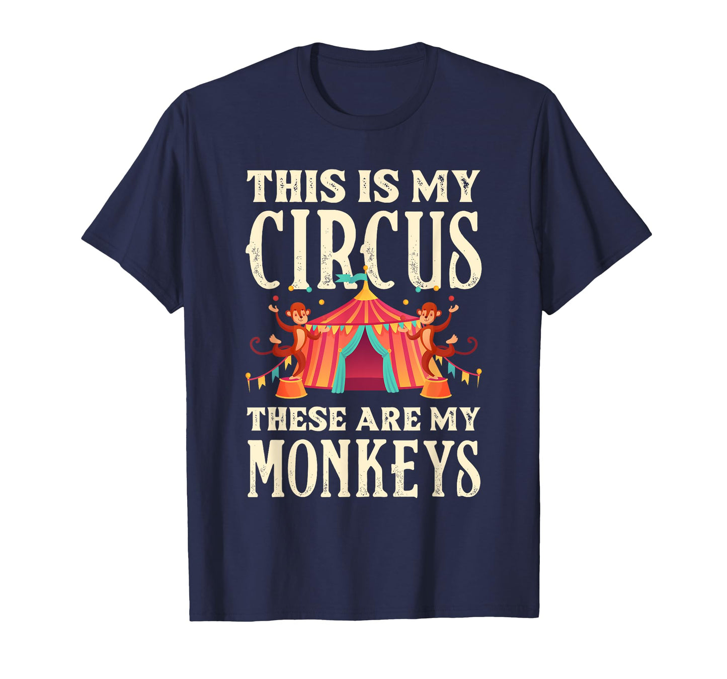 This Is My Circus These Are My Monkeys Family Mother T-Shirt