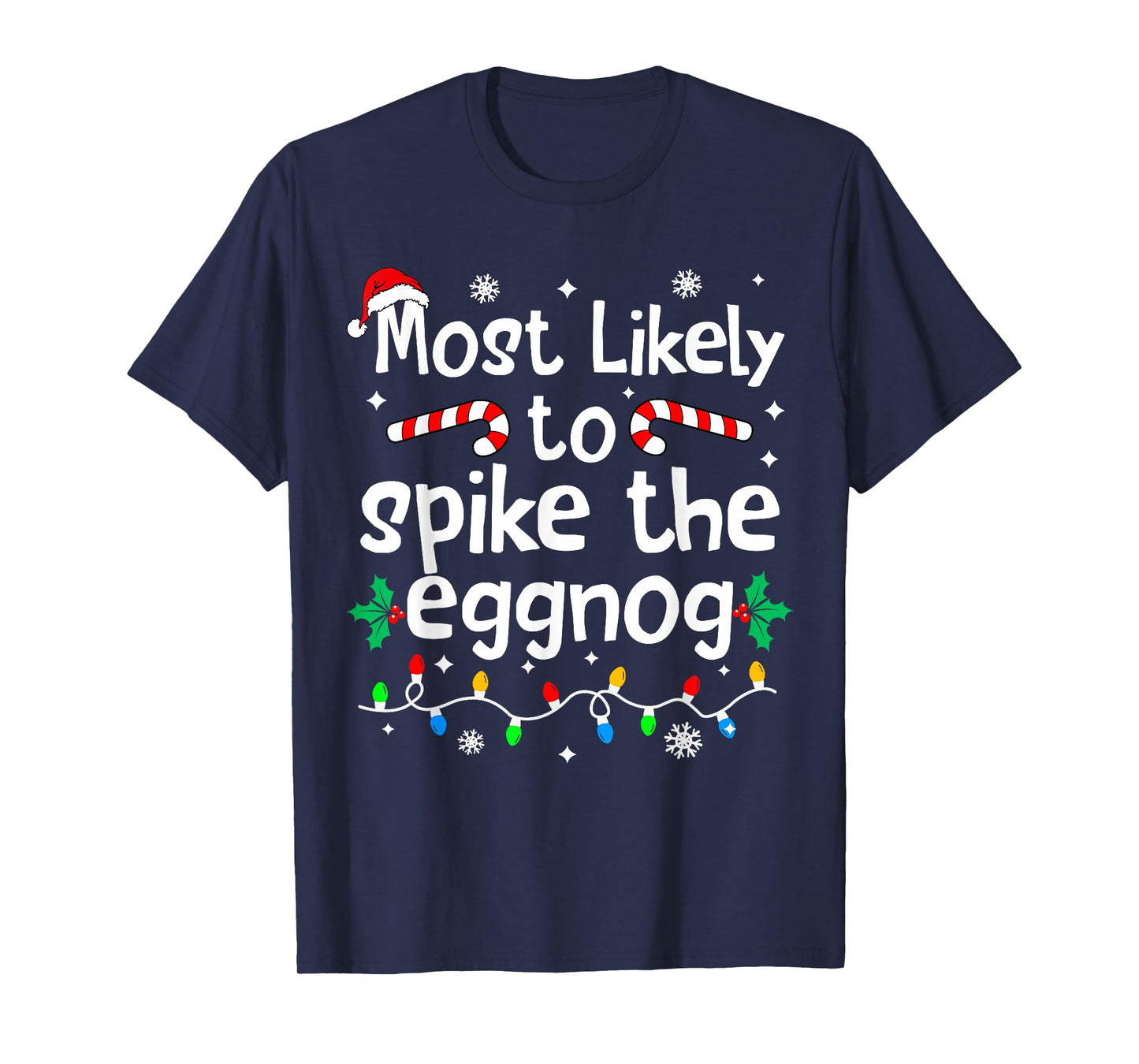 Most Likely to Spike The Eggnog Christmas Matching Family T-Shirt