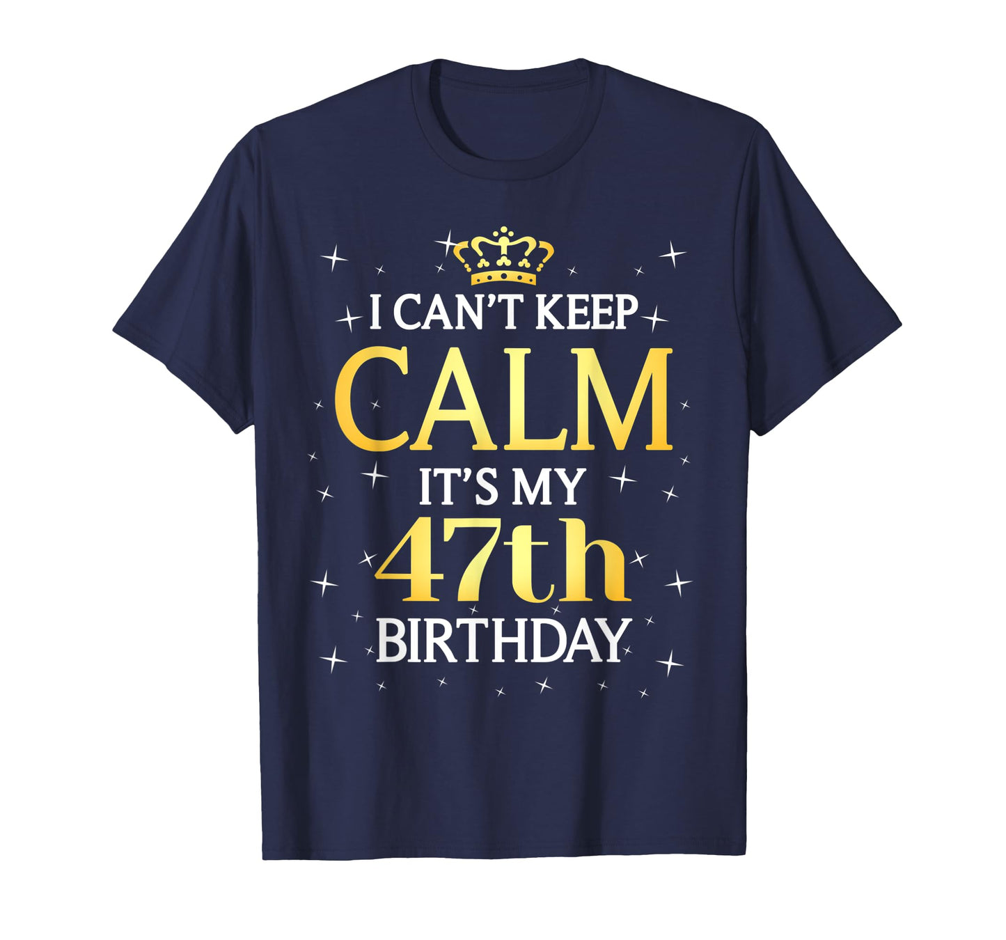 47 Year Old Men Women Birthday Gift It's My 47th Birthday T-Shirt