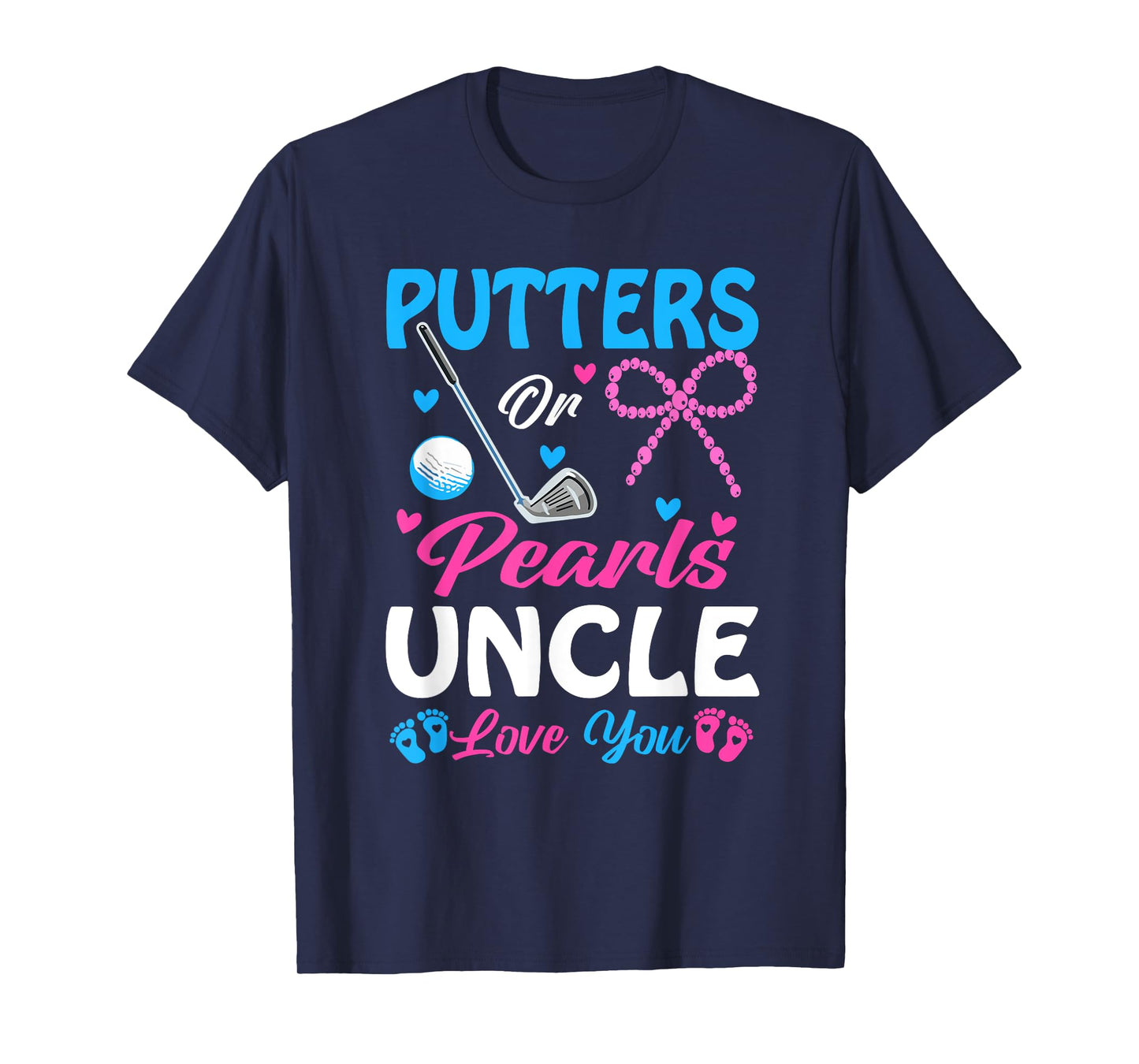 Putters Or Pearls Uncle Loves You Gender Reveal Family T-Shirt