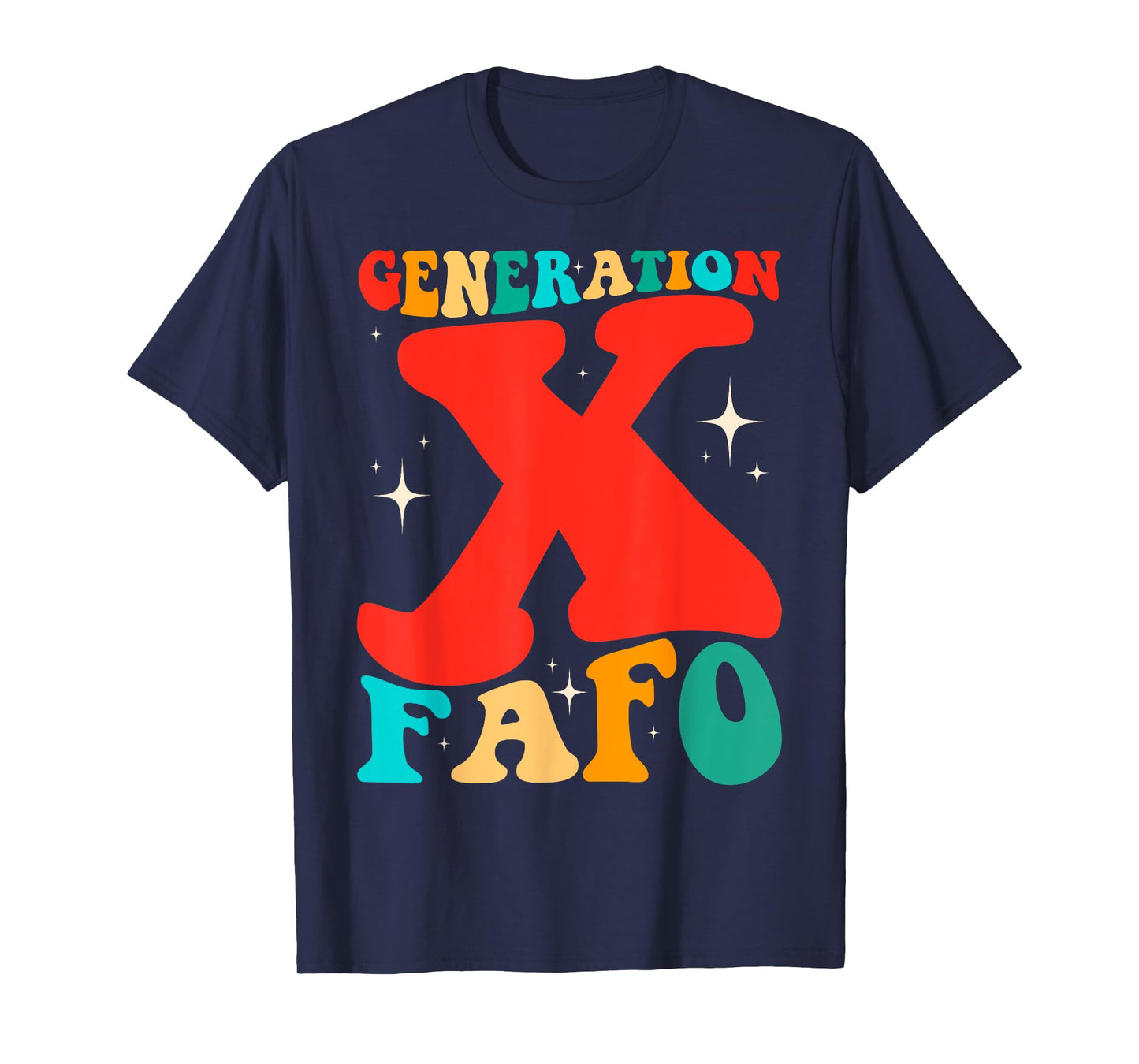Generation X Funny FAFO 60s 70s Gen-Xers Sarcastic Gen X T-Shirt