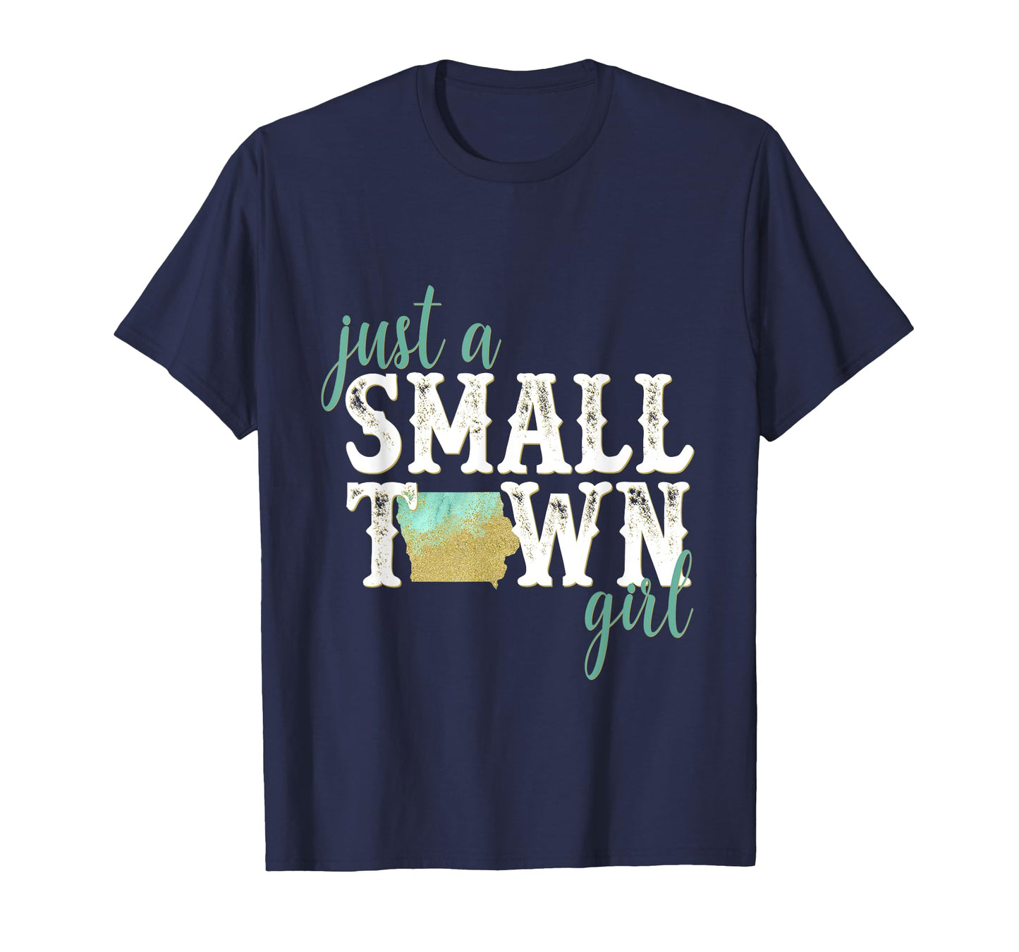Iowa Small Town Girl Shirt Hometown State Roots Home
