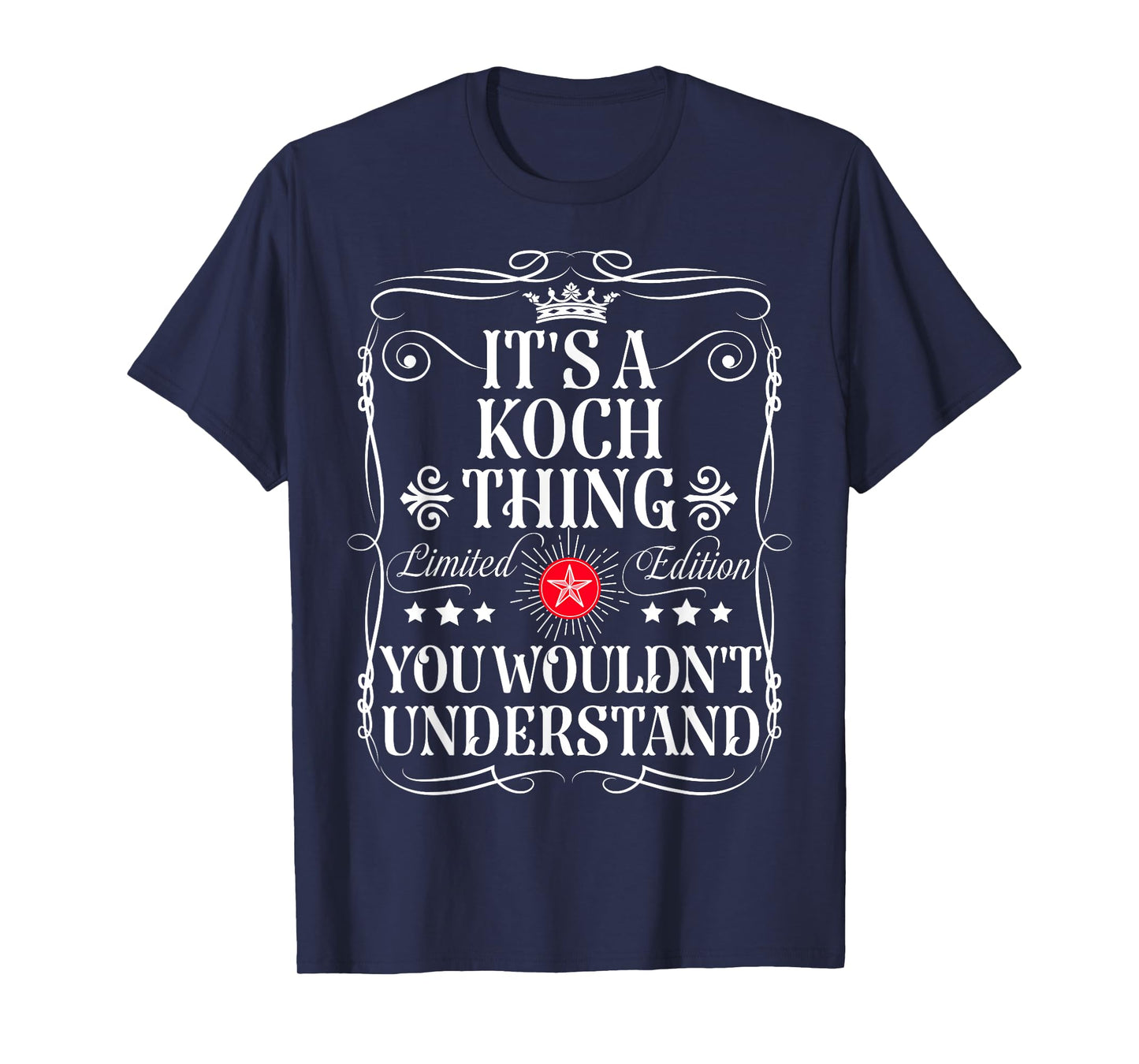 Koch Name Its A Koch Thing You Wouldn't Understand T-Shirt