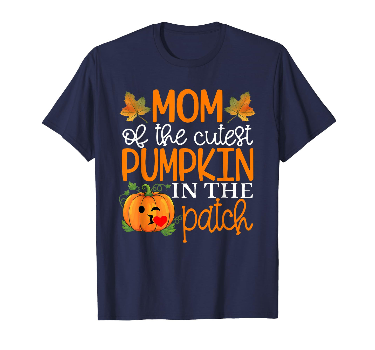 Mom of The Cutest Pumpkin In The Patch Shirt Halloween T-Shirt