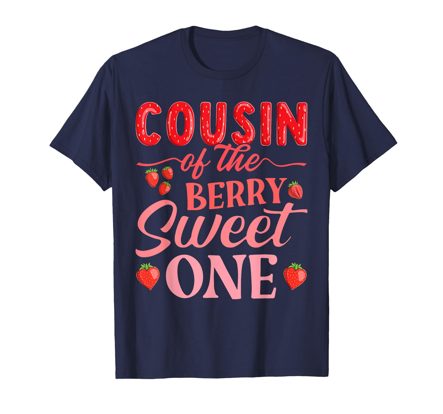 Cousin Of The Berry Sweet One Cute Strawberry First Birthday T-Shirt
