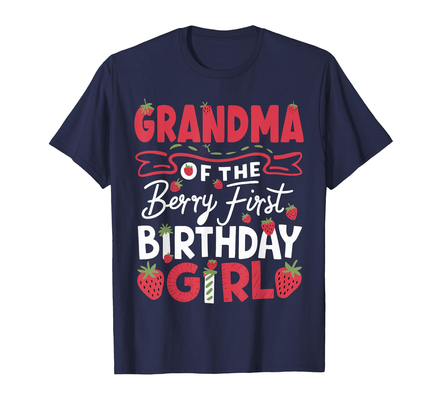 Grandma Of The Berry First Birthday Girl Strawberry T-Shirt