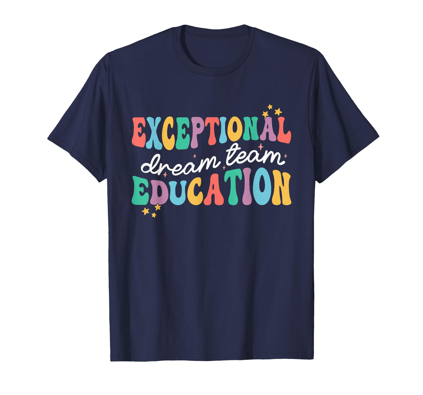Exceptional Education Dream Team SPED ESE Teacher Autism T-Shirt