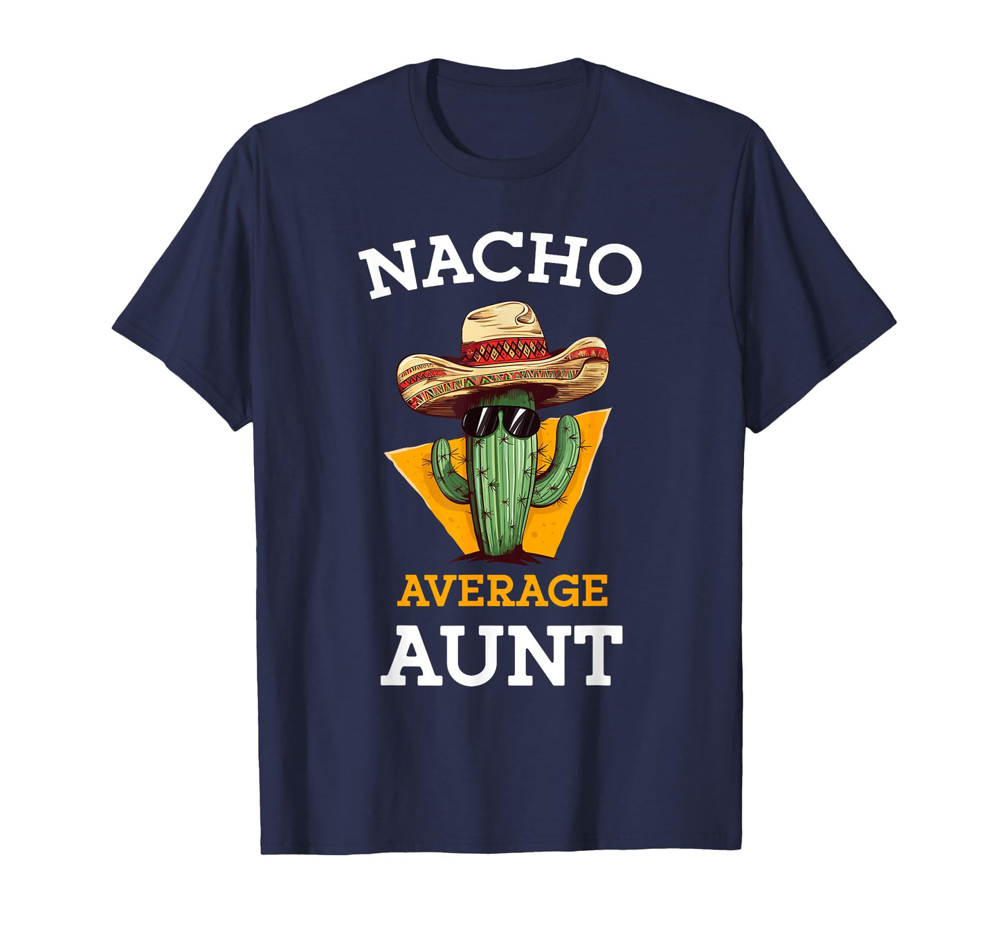 Nacho Average Aunt Mexican Auntie Funny Family Cinco De Mayo T-Shirt