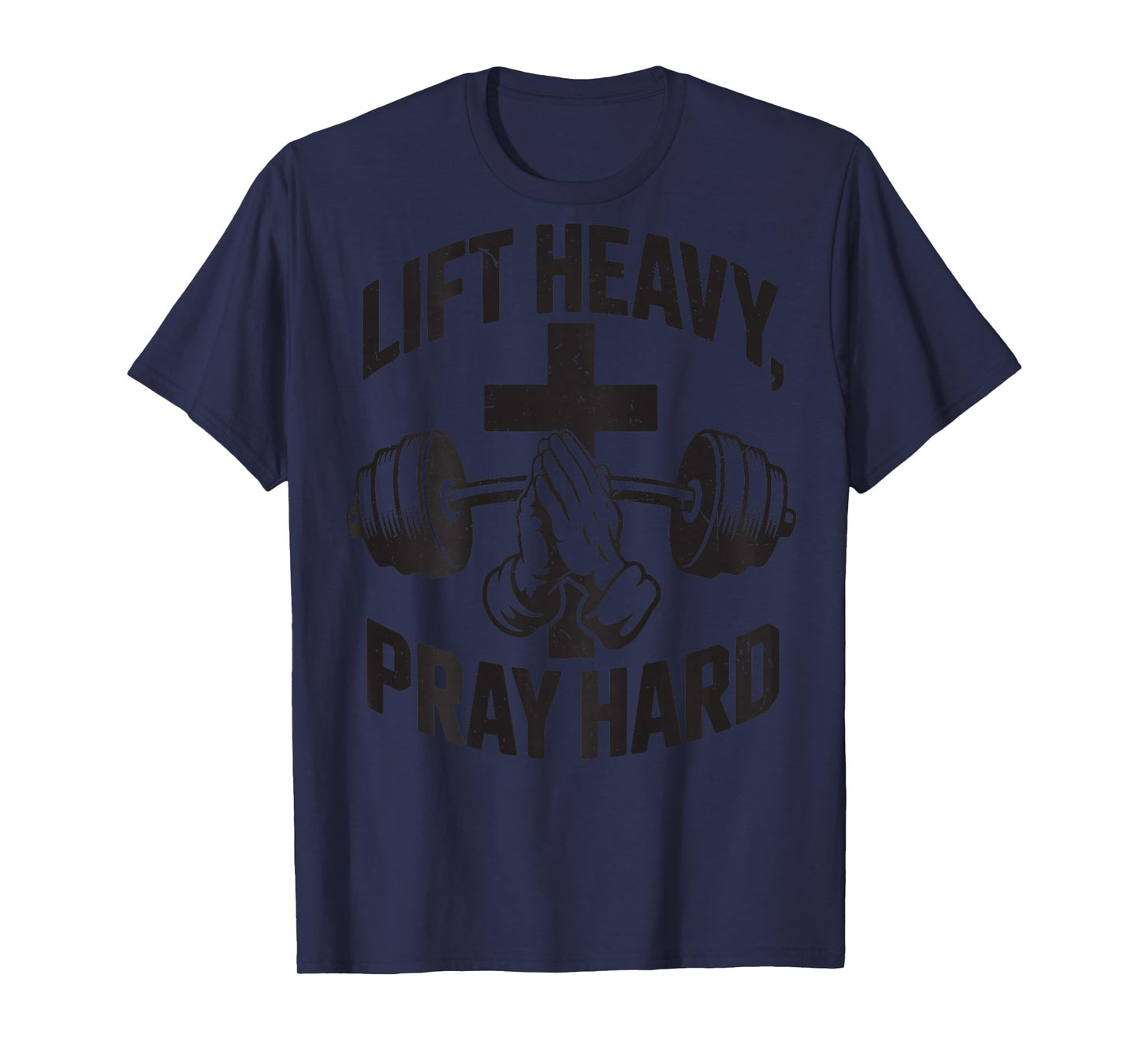 Men's Lift Heavy Pray Hard Workout Christian Gym Jesus Funny T-Shirt