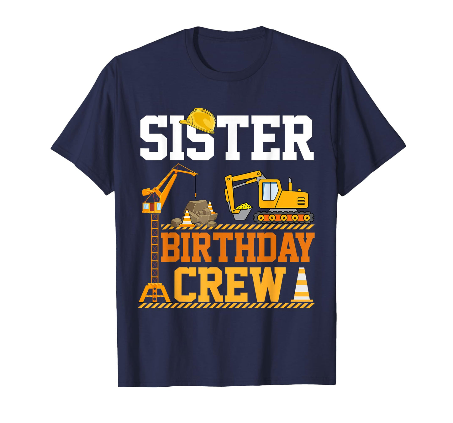 Sister Birthday Crew Construction Excavator Kids Family T-Shirt