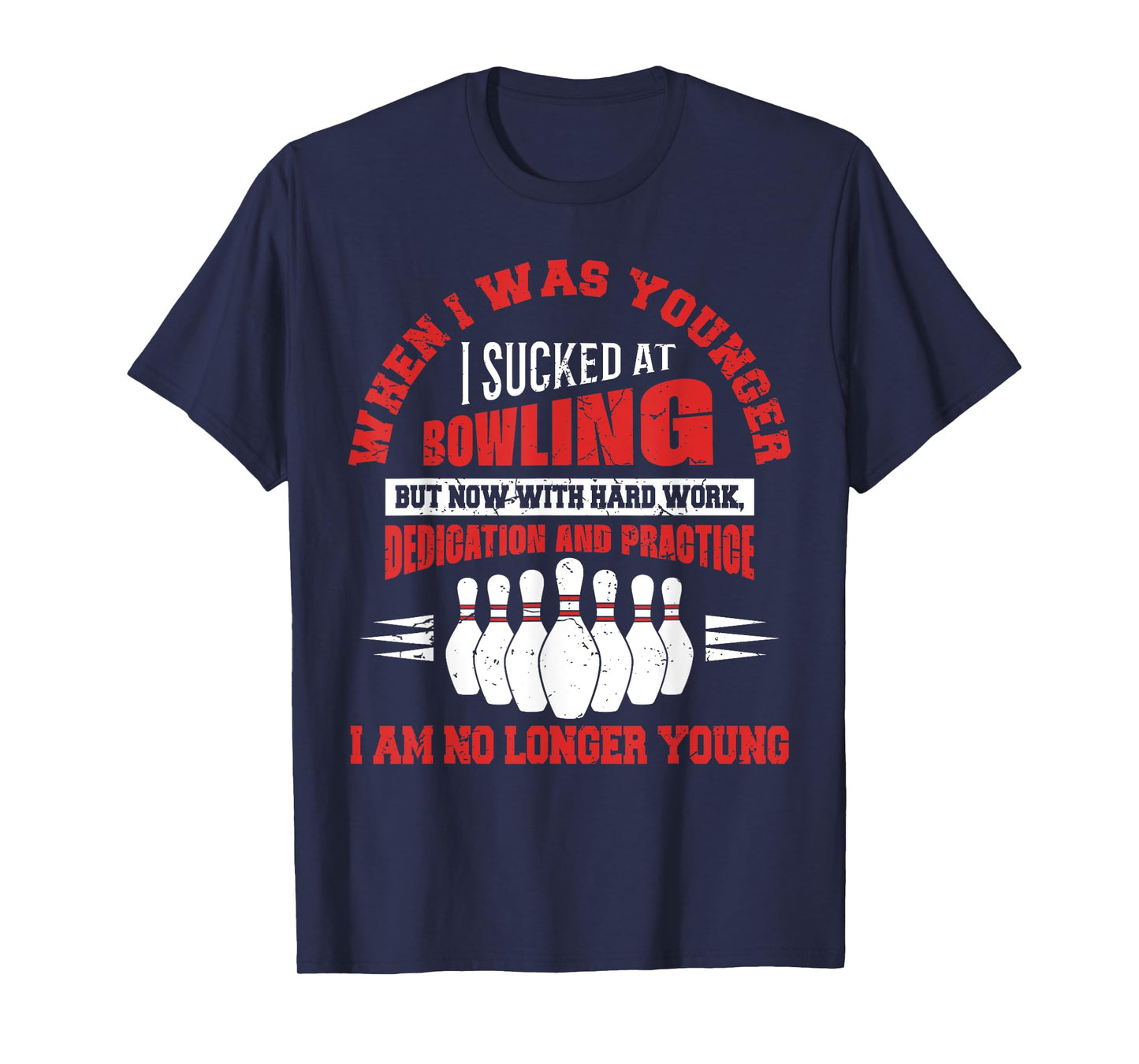 When I Was Younger I Sucked At Bowling Sport Bowler Funny T-Shirt