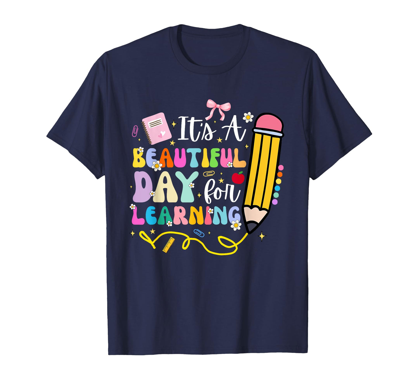 It's Beautiful Day for Learning Teacher Students Girls Boys T-Shirt