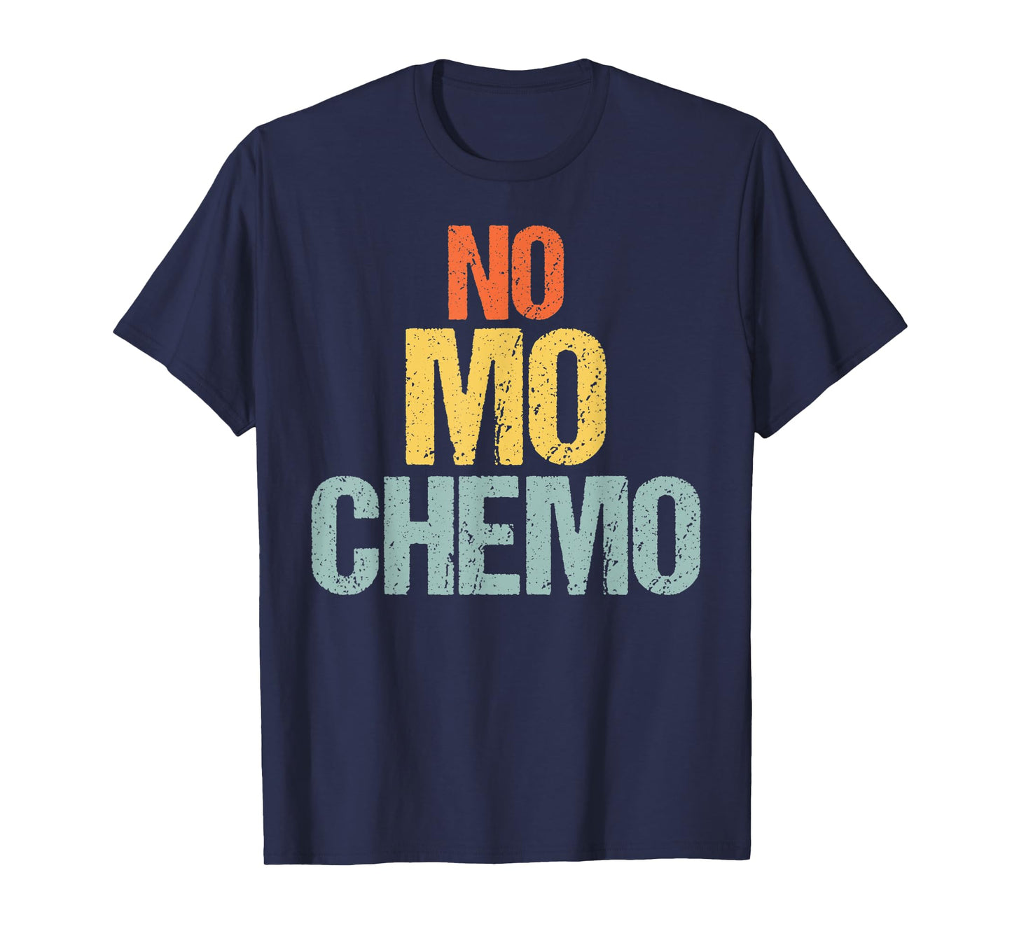 No Mo Chemo Funny Chemotherapy Battle Cancer Fighter Gift T-Shirt