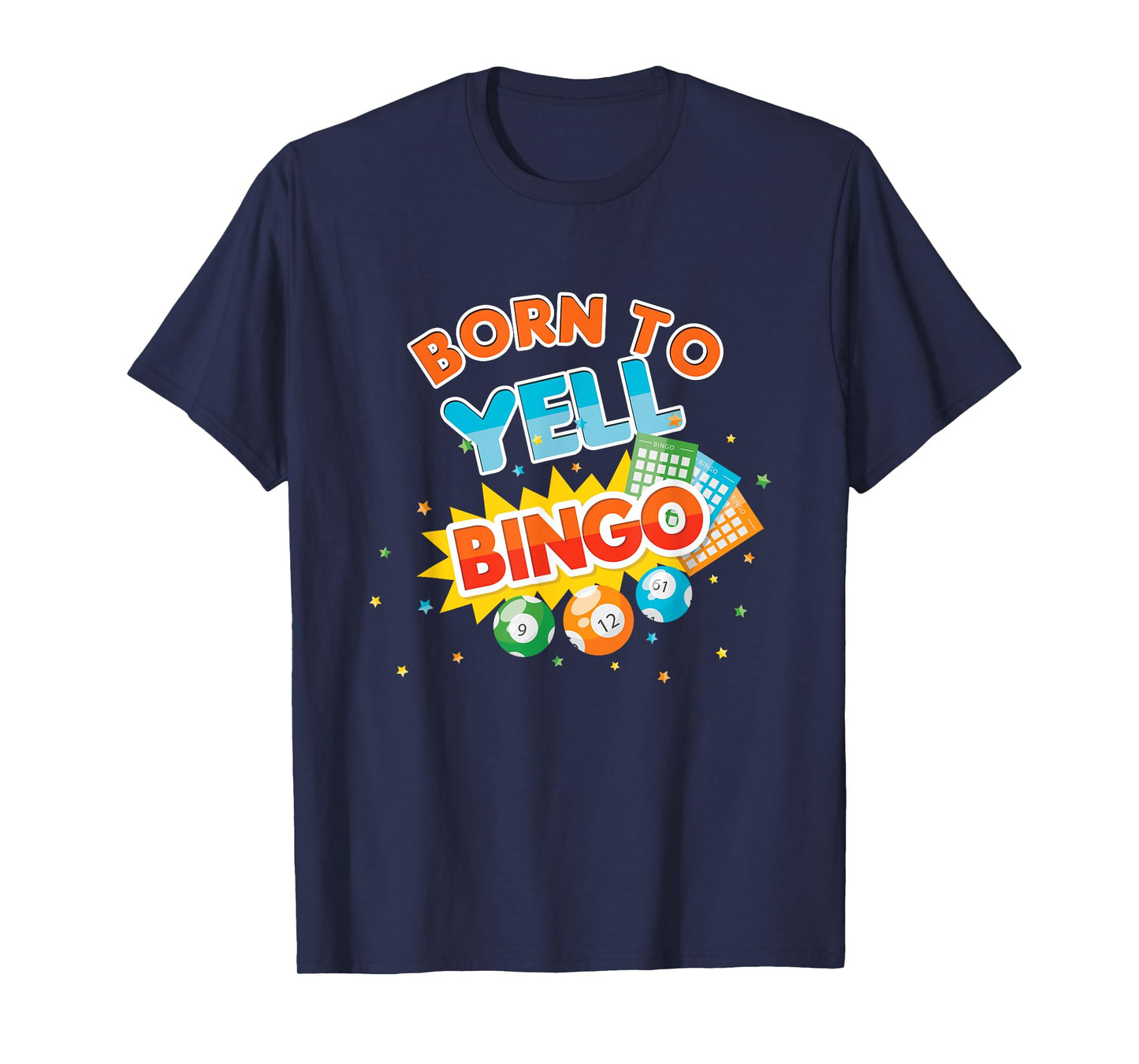 Born To Yell Bingo Balls Game Player Gamer Play Gambling T-Shirt
