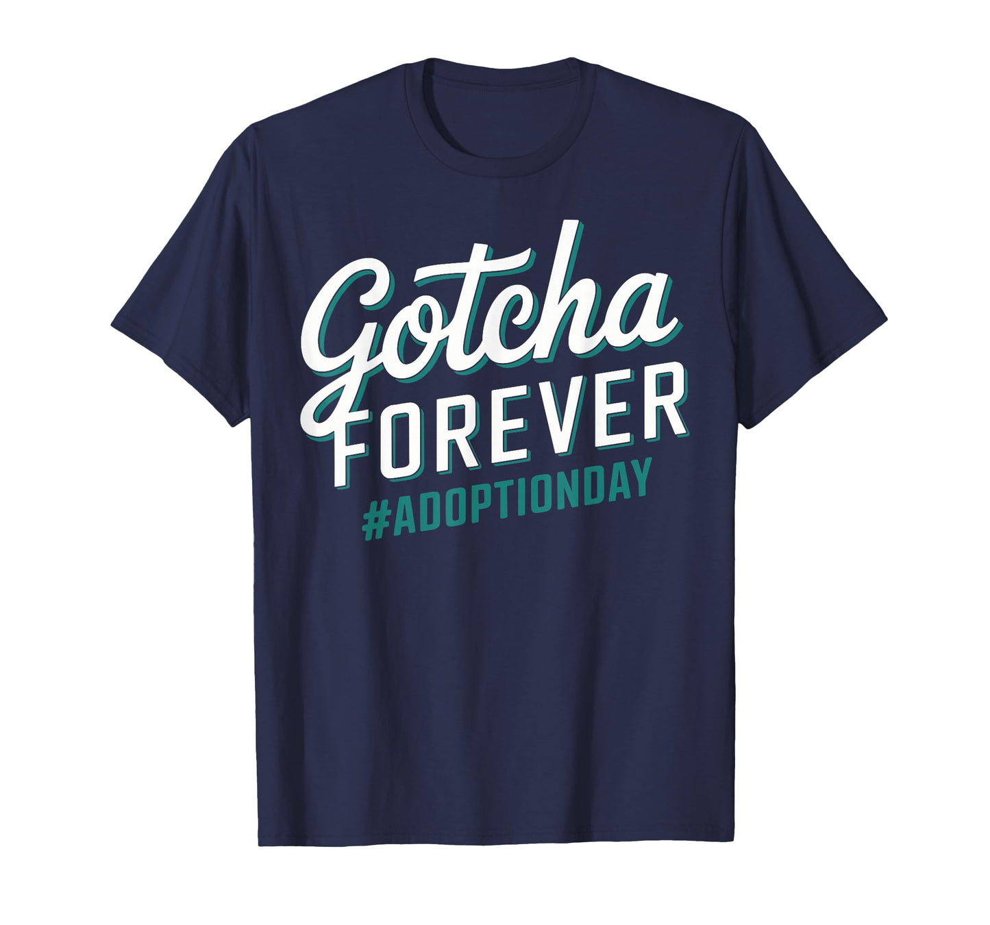 Gotcha Forever Adoption Day Family T-Shirt