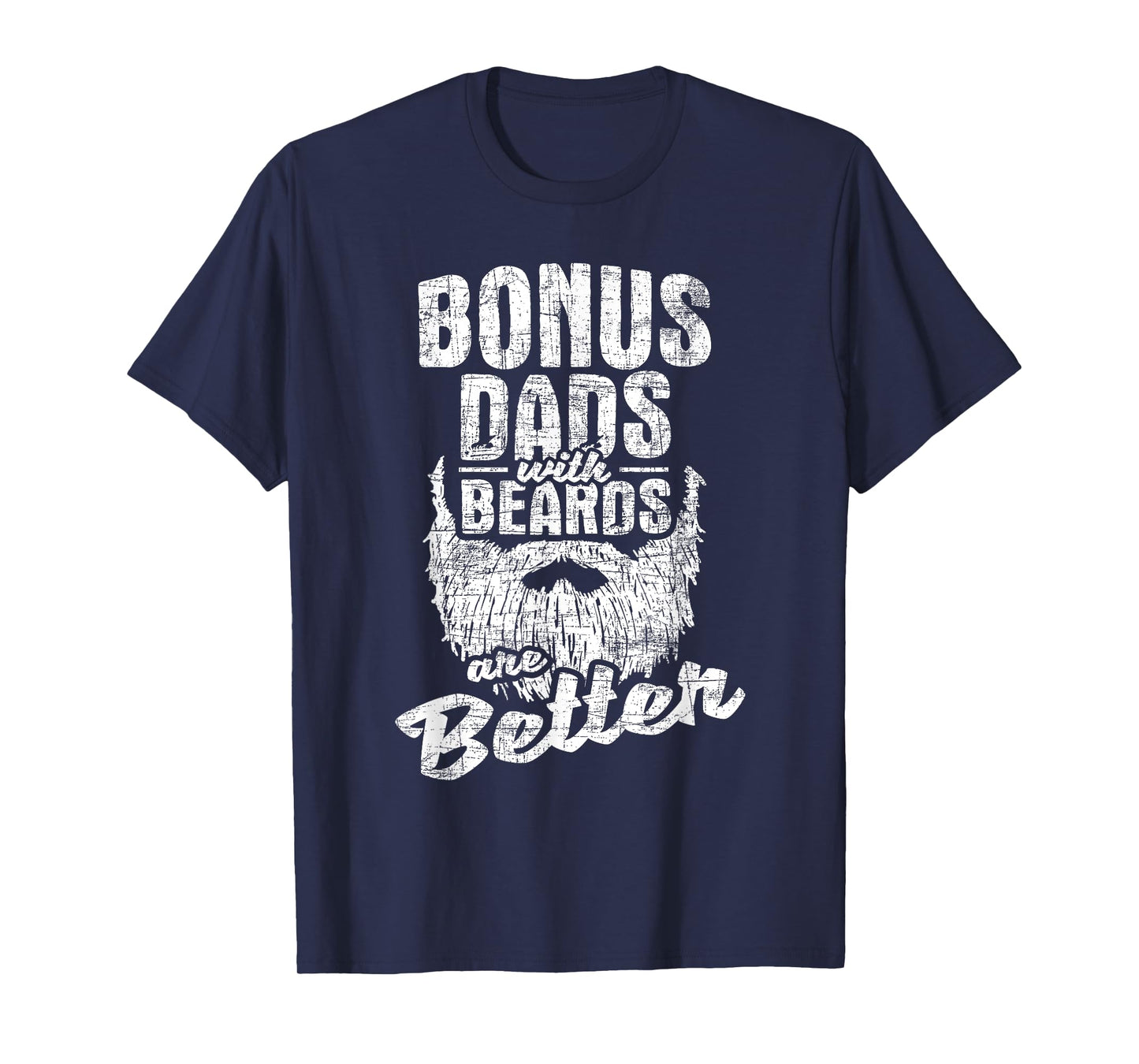Bonus Dads With Beards - Fatherhood Stepdad Stepfather Uncle T-Shirt