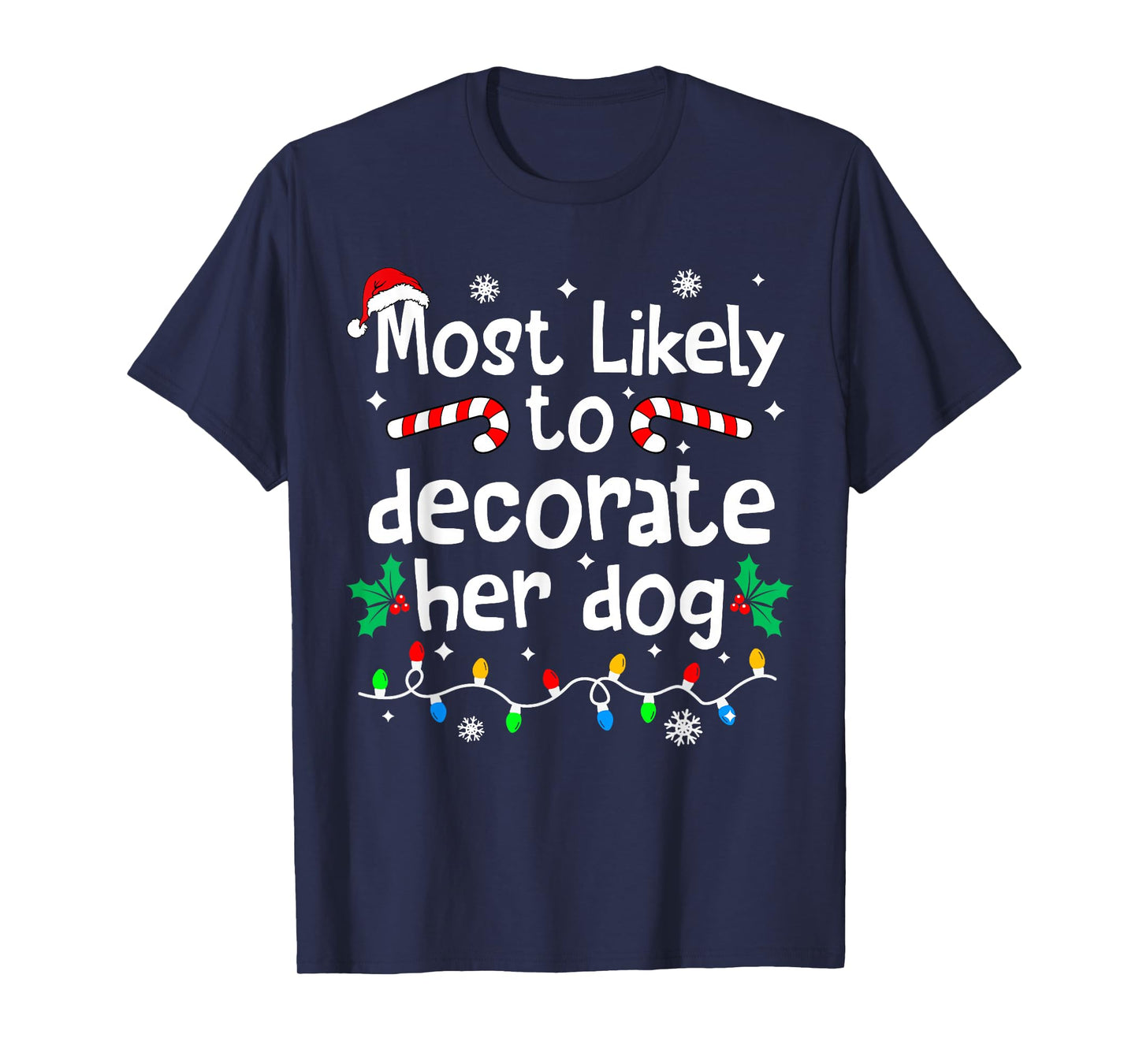 Most Likely to Decorate Her Dog Christmas Matching Family T-Shirt