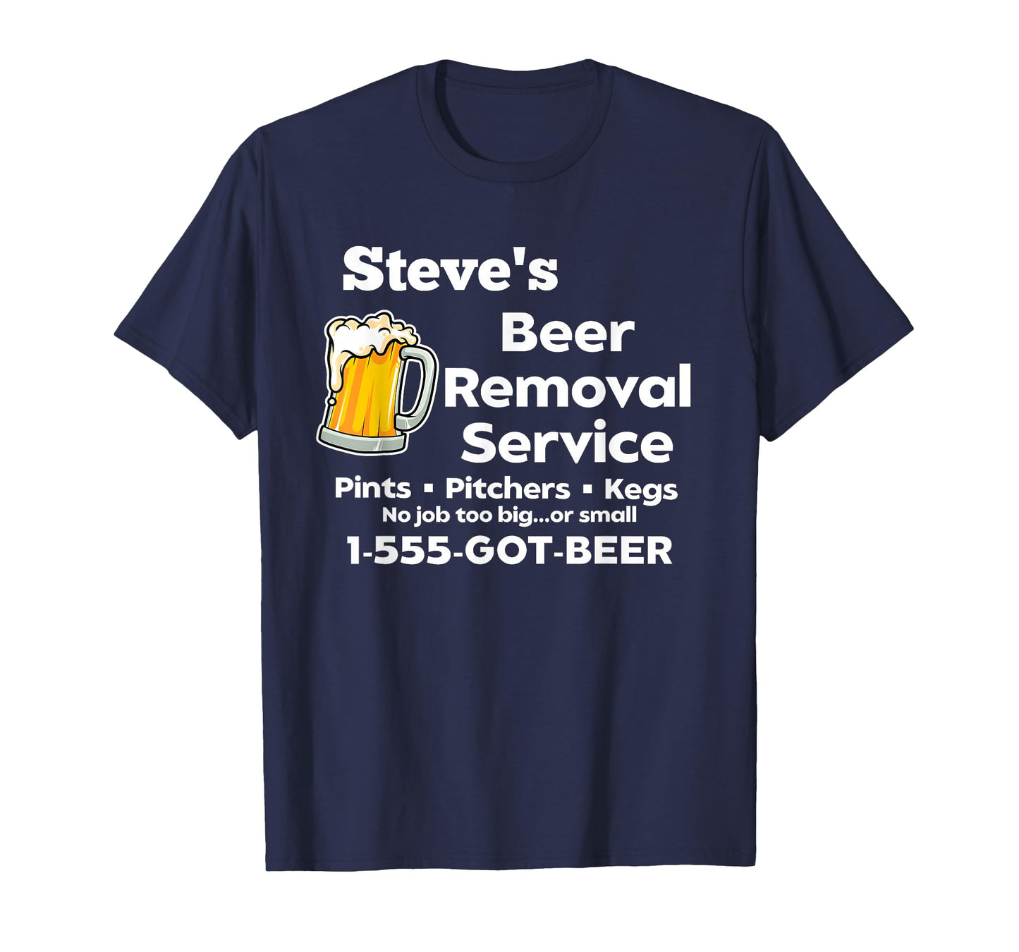 Steve's Beer Removal Service Funny Gag Mens Fun Novelty T-Shirt