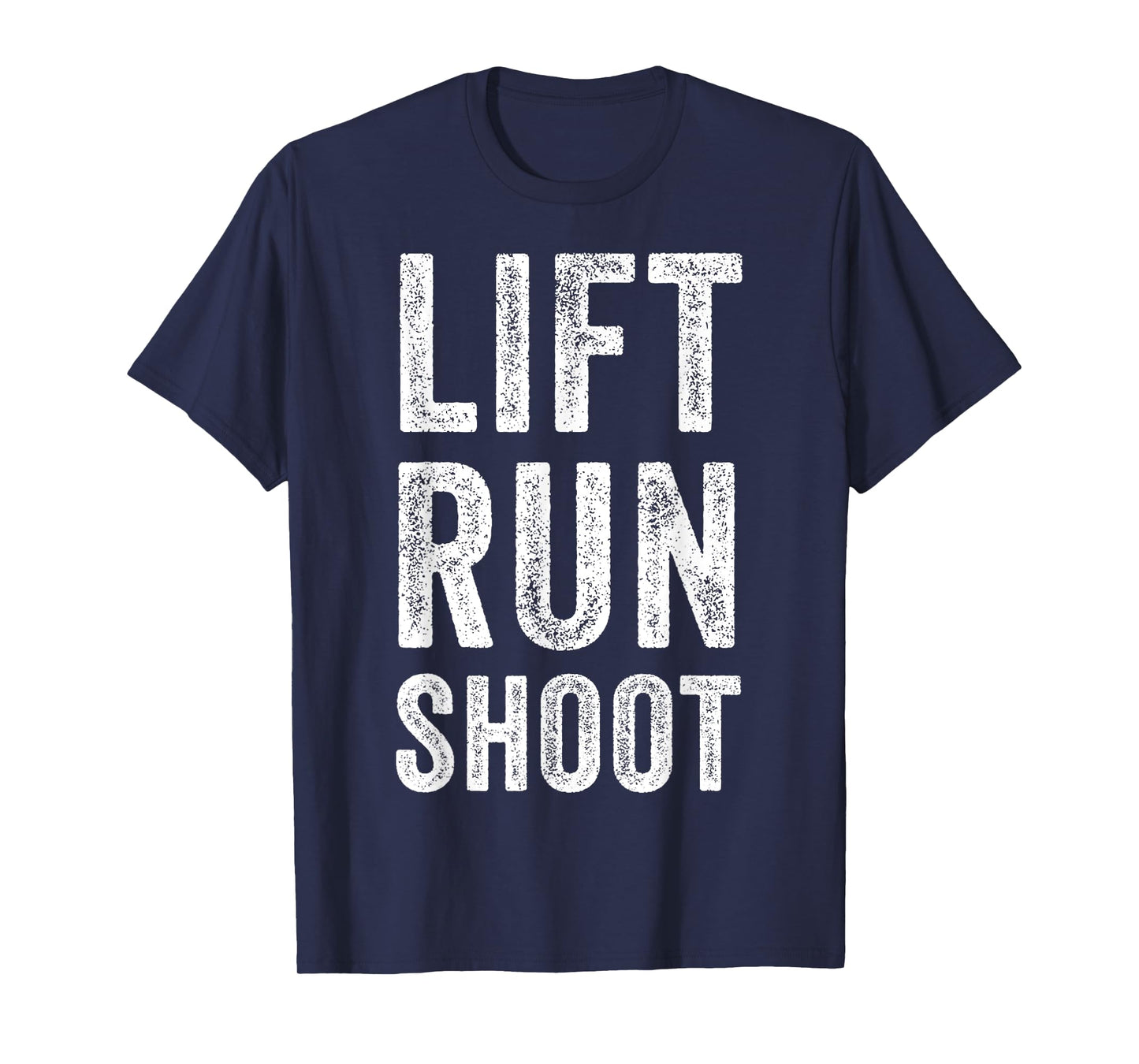 Vintage Lift Run Shoot - Fitness Motivational Gift T-Shirt