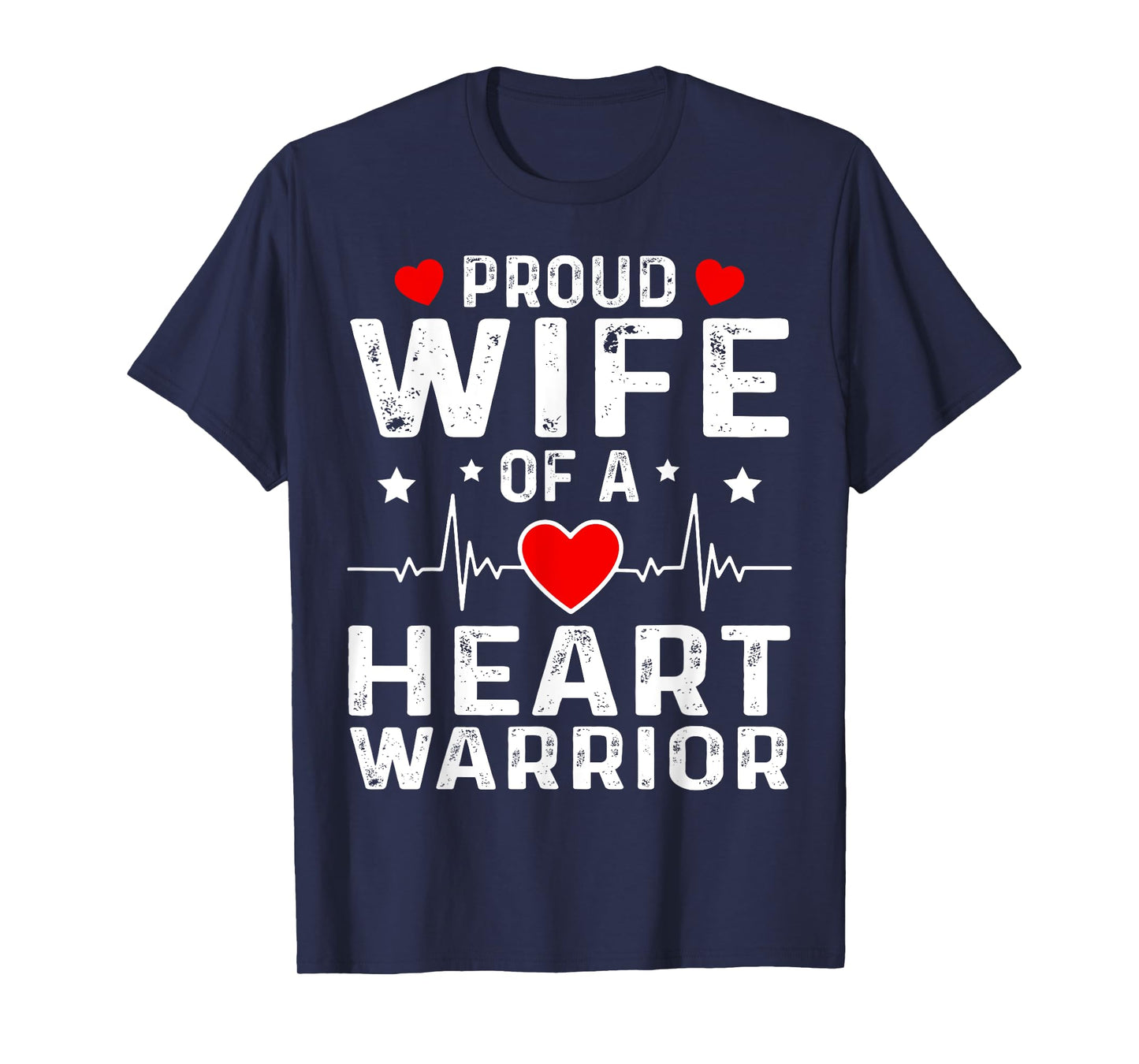 Proud Wife Of A Heart Warrior Strong Love Supportive Family T-Shirt