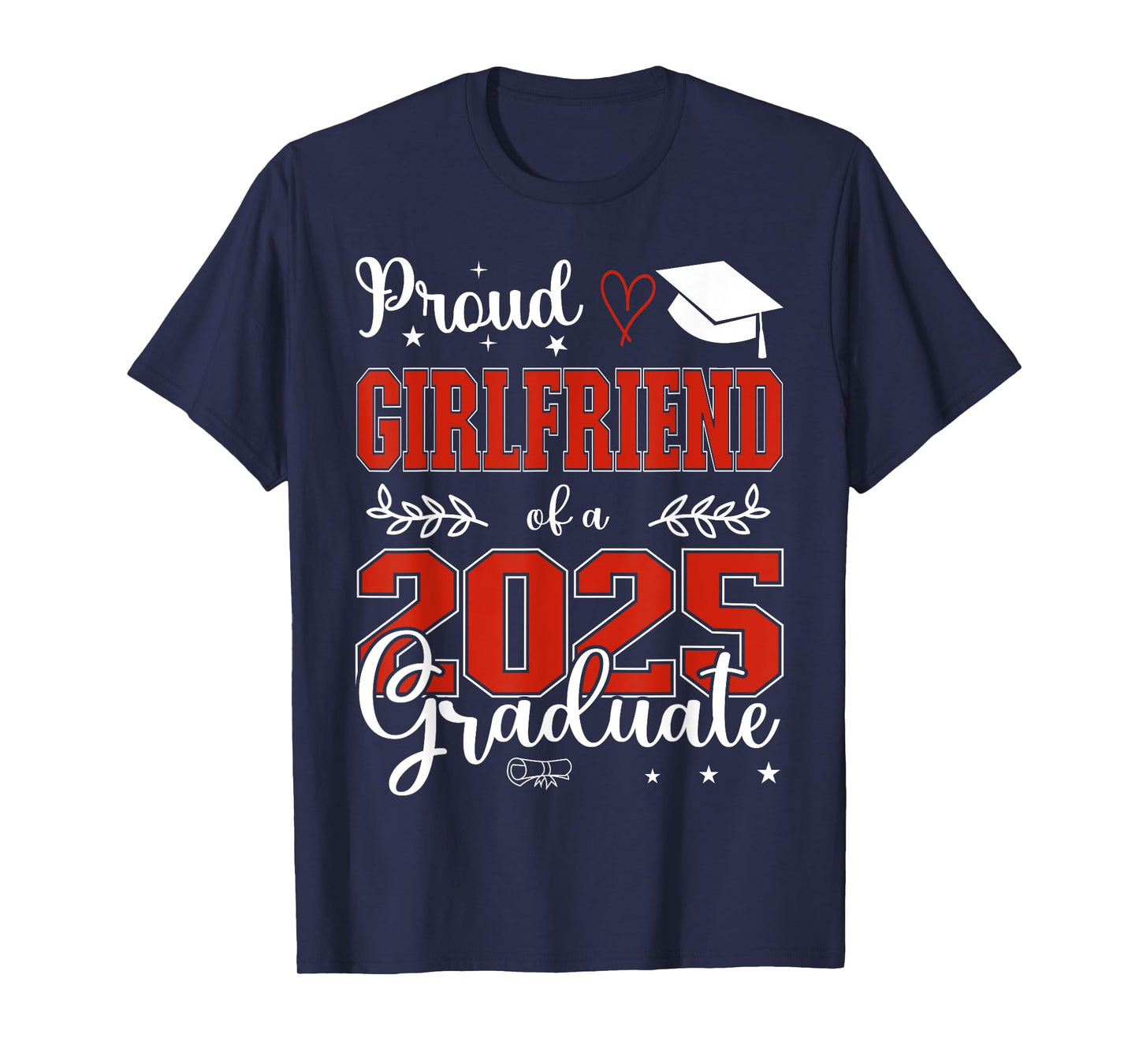 Proud Girlfriend of a class of 2025 graduate for graduation T-Shirt