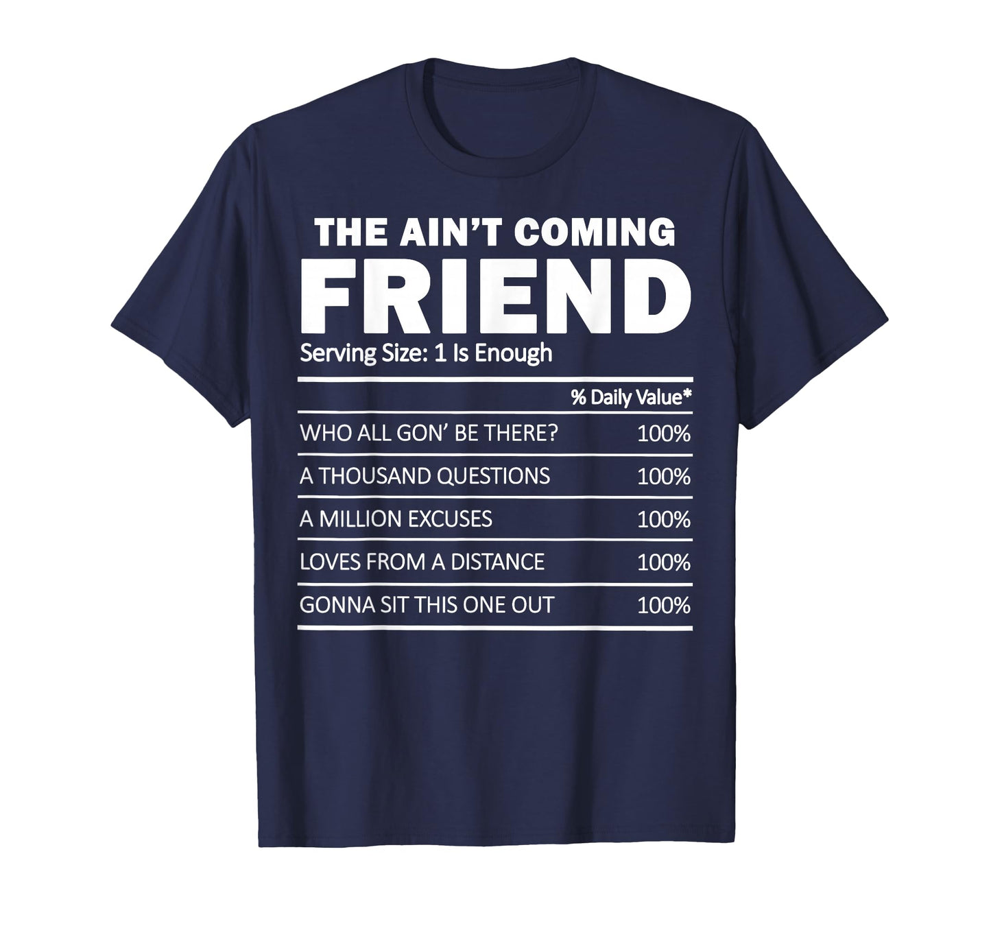 The Ain't Coming Friend - Nutrition Facts Funny Matching T-Shirt