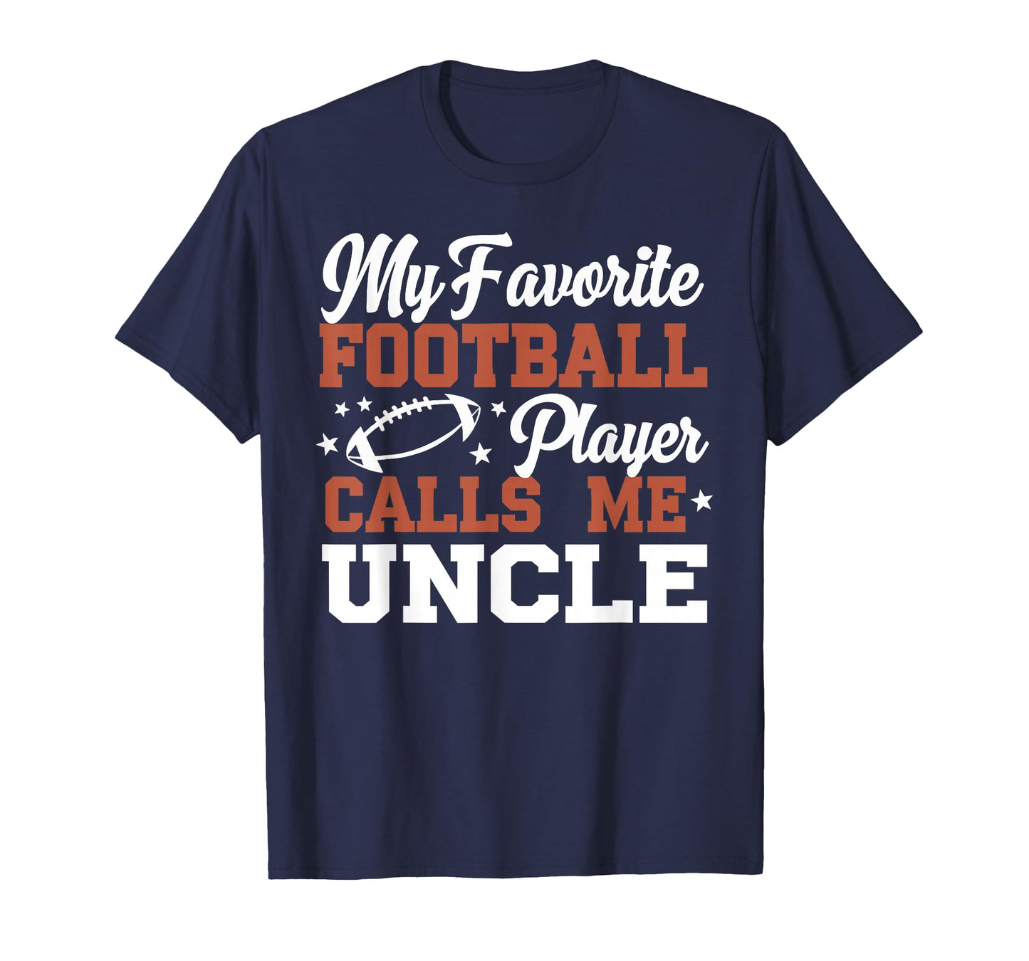 My Favorite Football Player Calls Me Uncle T-Shirt