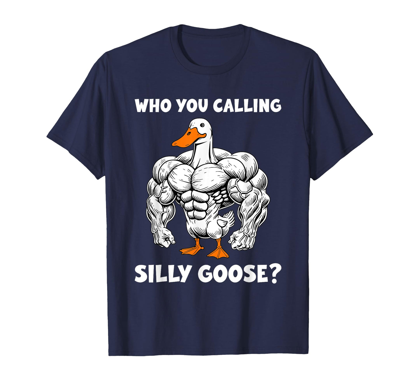 Funny Gym Who You Calling Silly Goose Meme T-Shirt