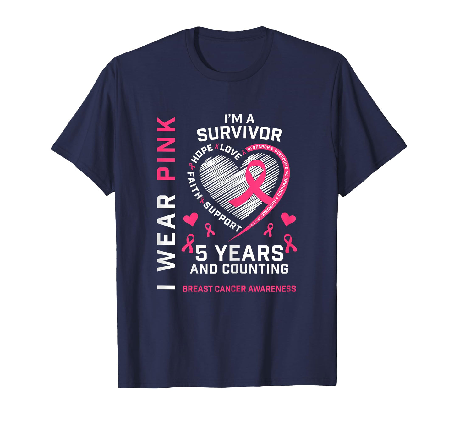 5 Years Cancer Free I Wear Pink I'm A Breast Cancer Survivor T-Shirt